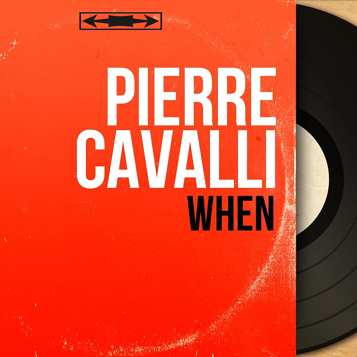 Pierre Cavalli - When :