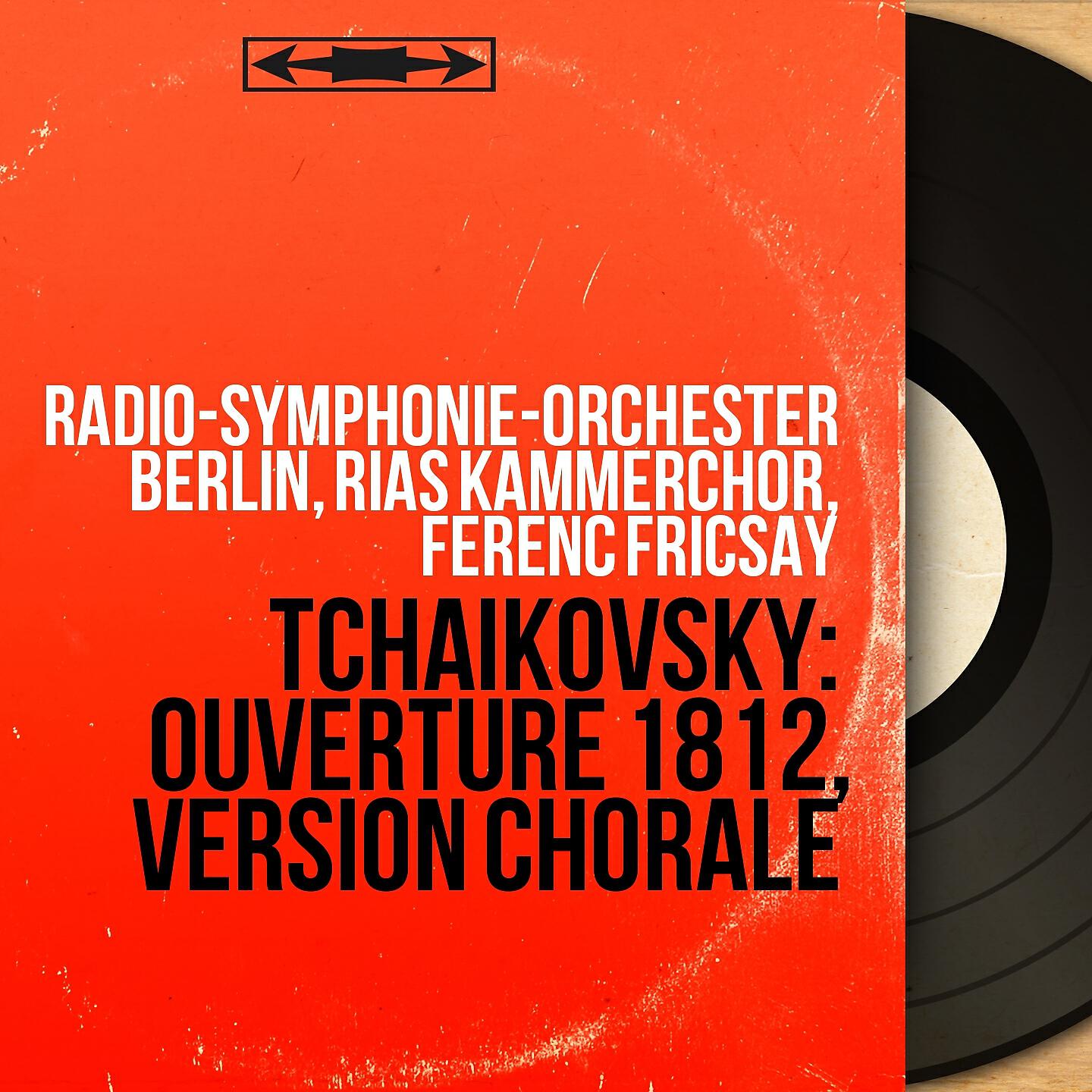 Radio-Symphonie-Orchester Berlin - The Year 1812, Festival Overture in E-Flat Major, Op. 49: Pt. 2