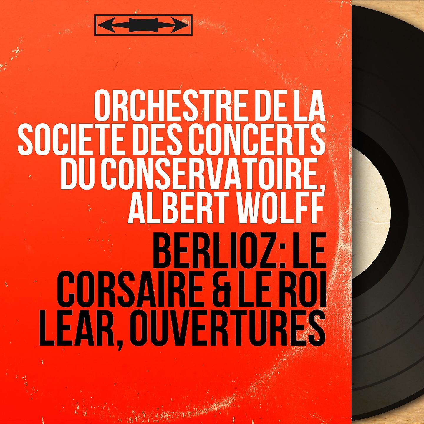 Orchestre de la Société des concerts du Conservatoire - Le roi Lear, grande ouverture, Op. 4