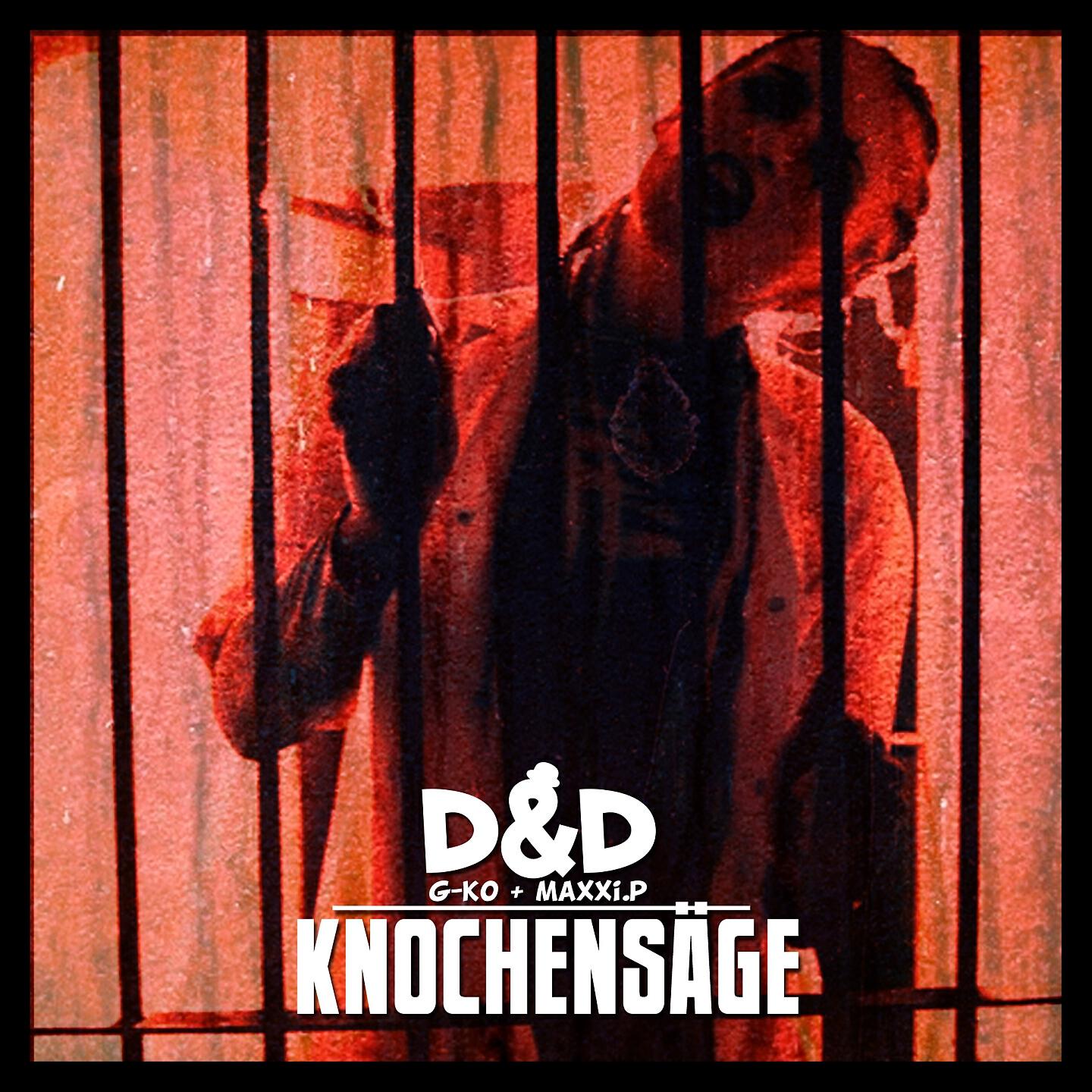 D&D - Knochensäge (D&D aka G-Ko & MaXXi.P)
