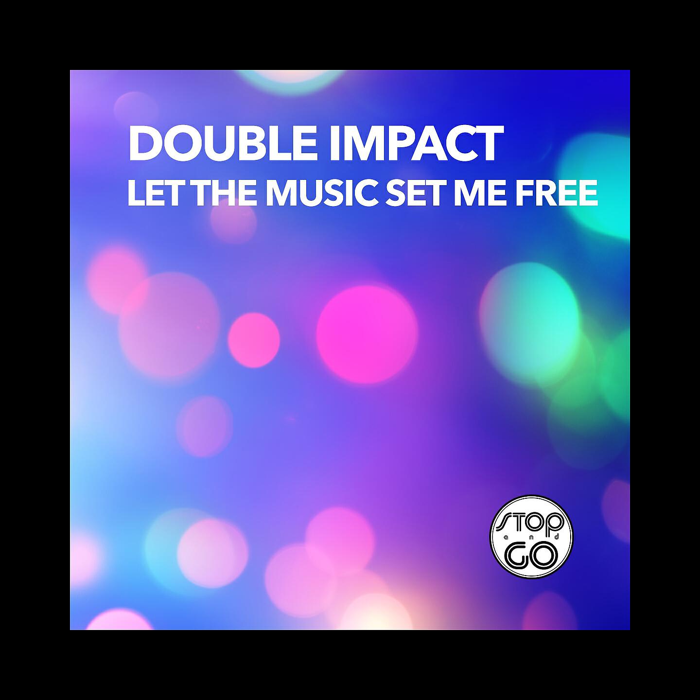 Double Impact - Let the Music Set Me Free (Extended Controlled Mix)