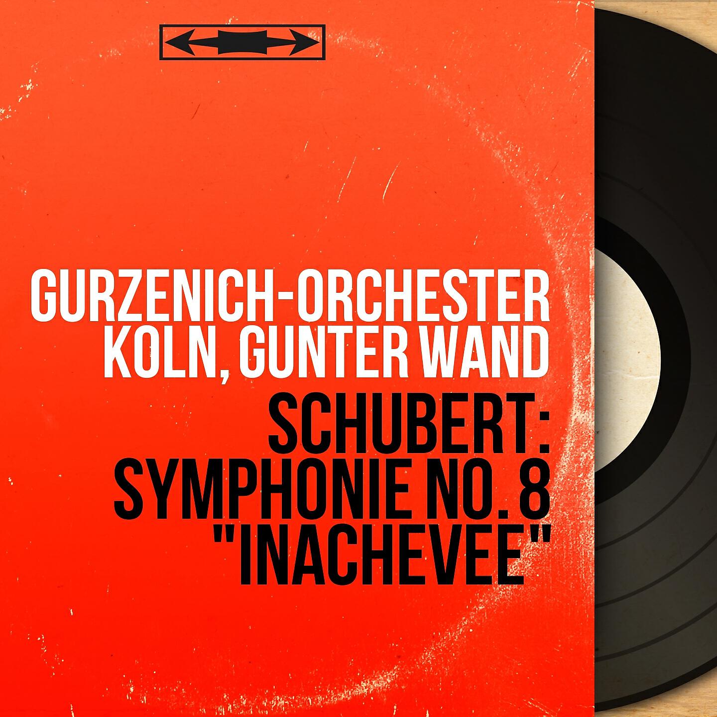 Gürzenich-Orchester Köln - Symphonie No. 8 in B Minor, D. 759, 