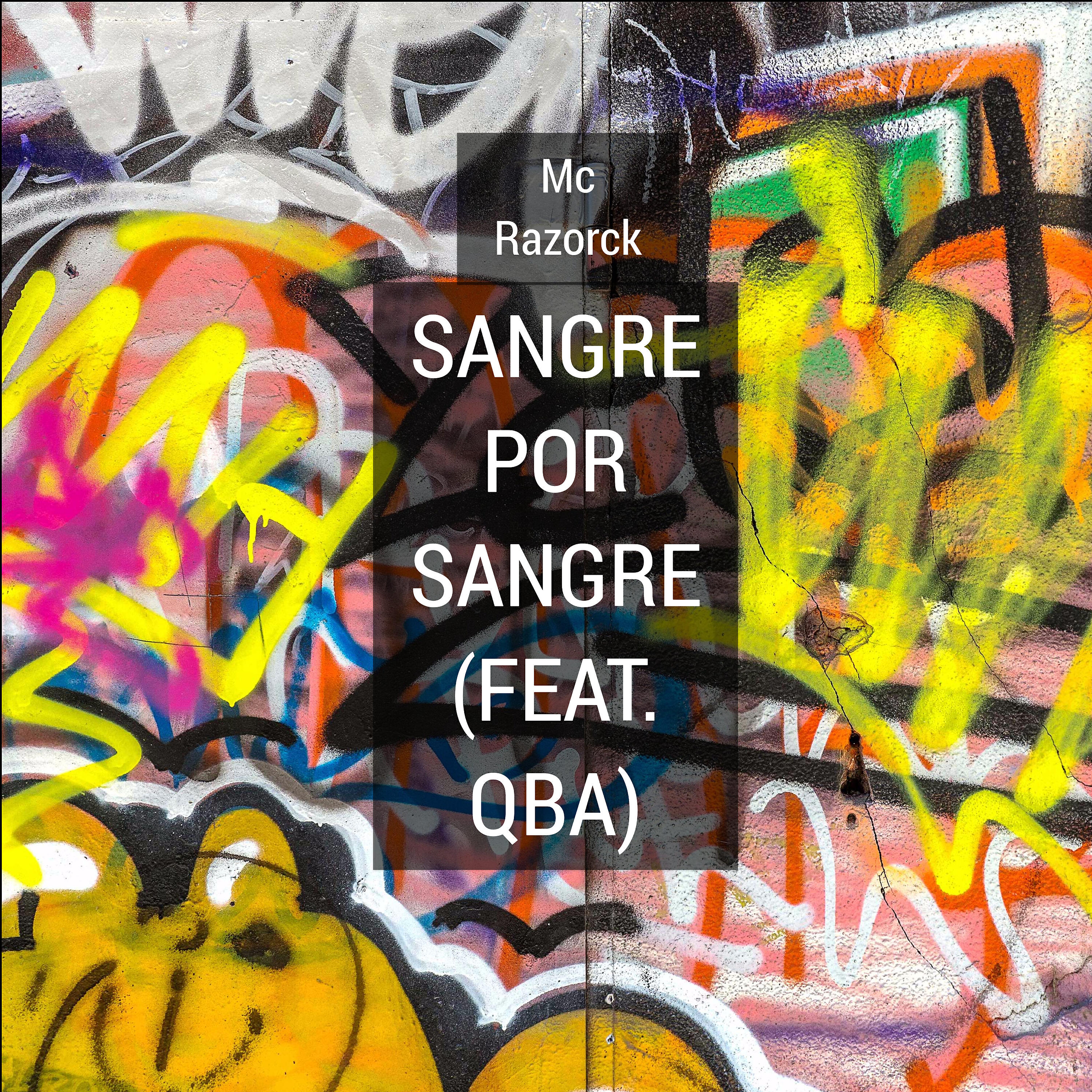 Mc Razorck - Sangre Por Sangre (feat. Qba)