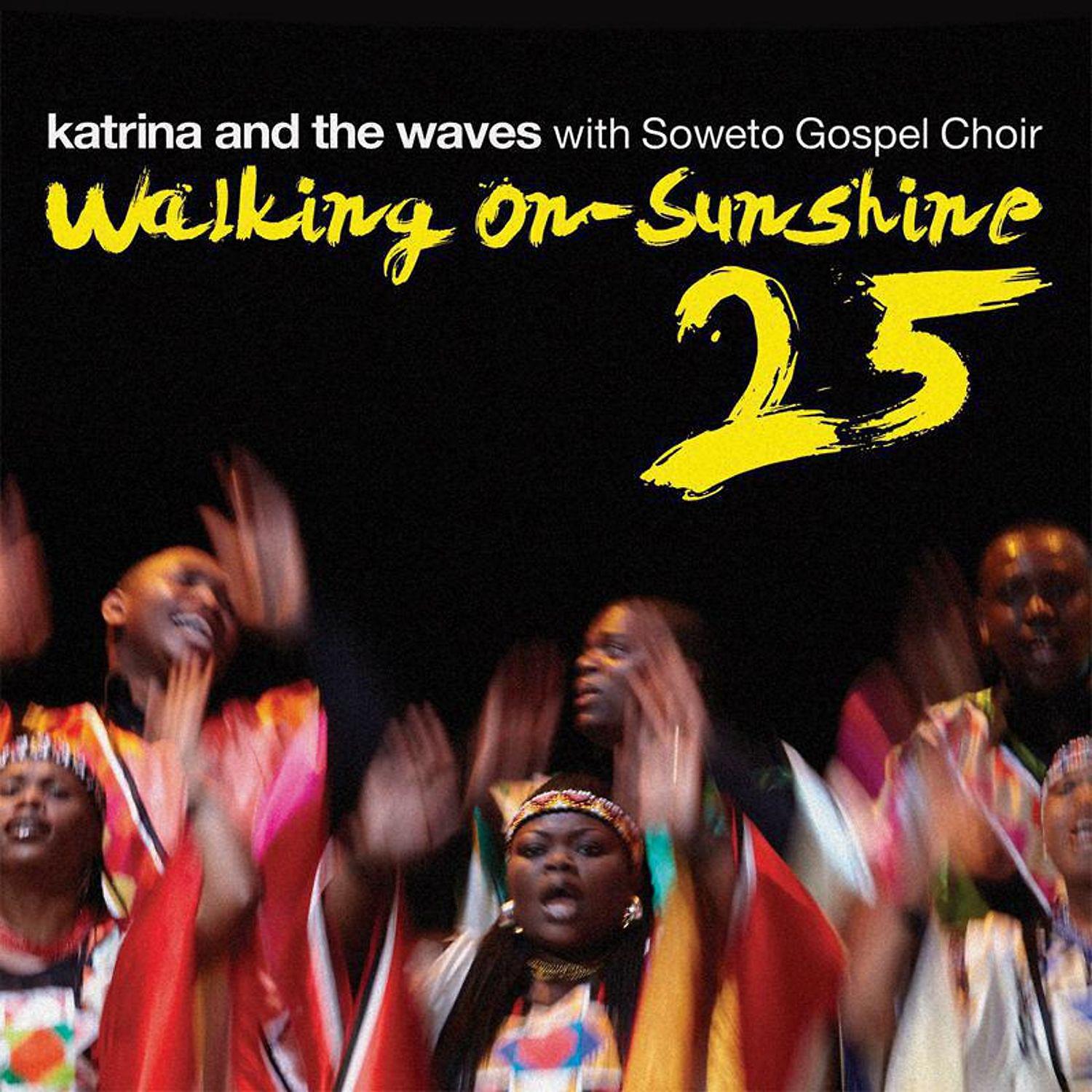 Постер альбома Walking on Sunshine (with Soweto Gospel Choir) [25th Anniversary Edition]