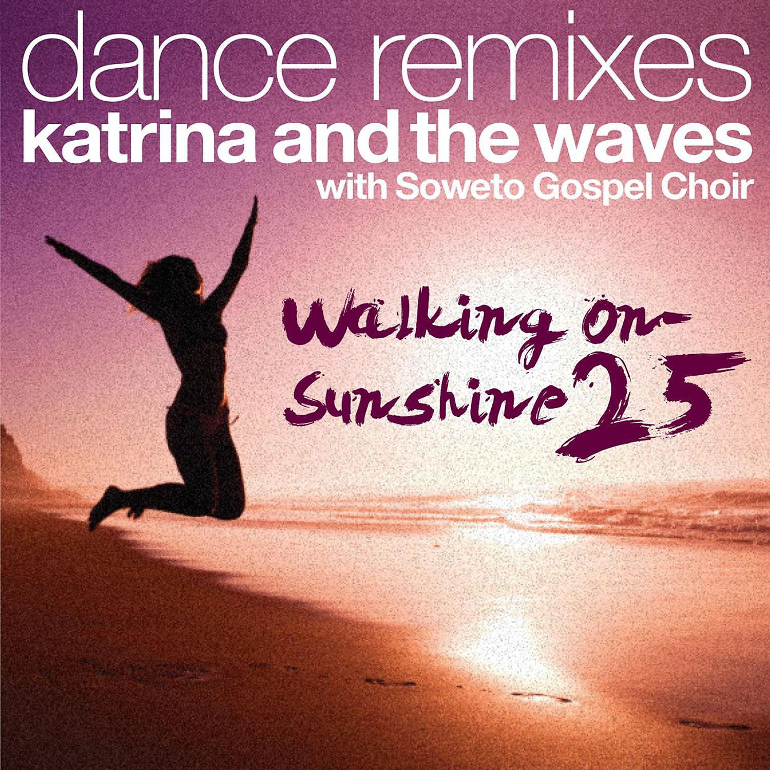 Постер альбома Walking on Sunshine (with Soweto Gospel Choir) [25th Anniversary Dance Remixes]