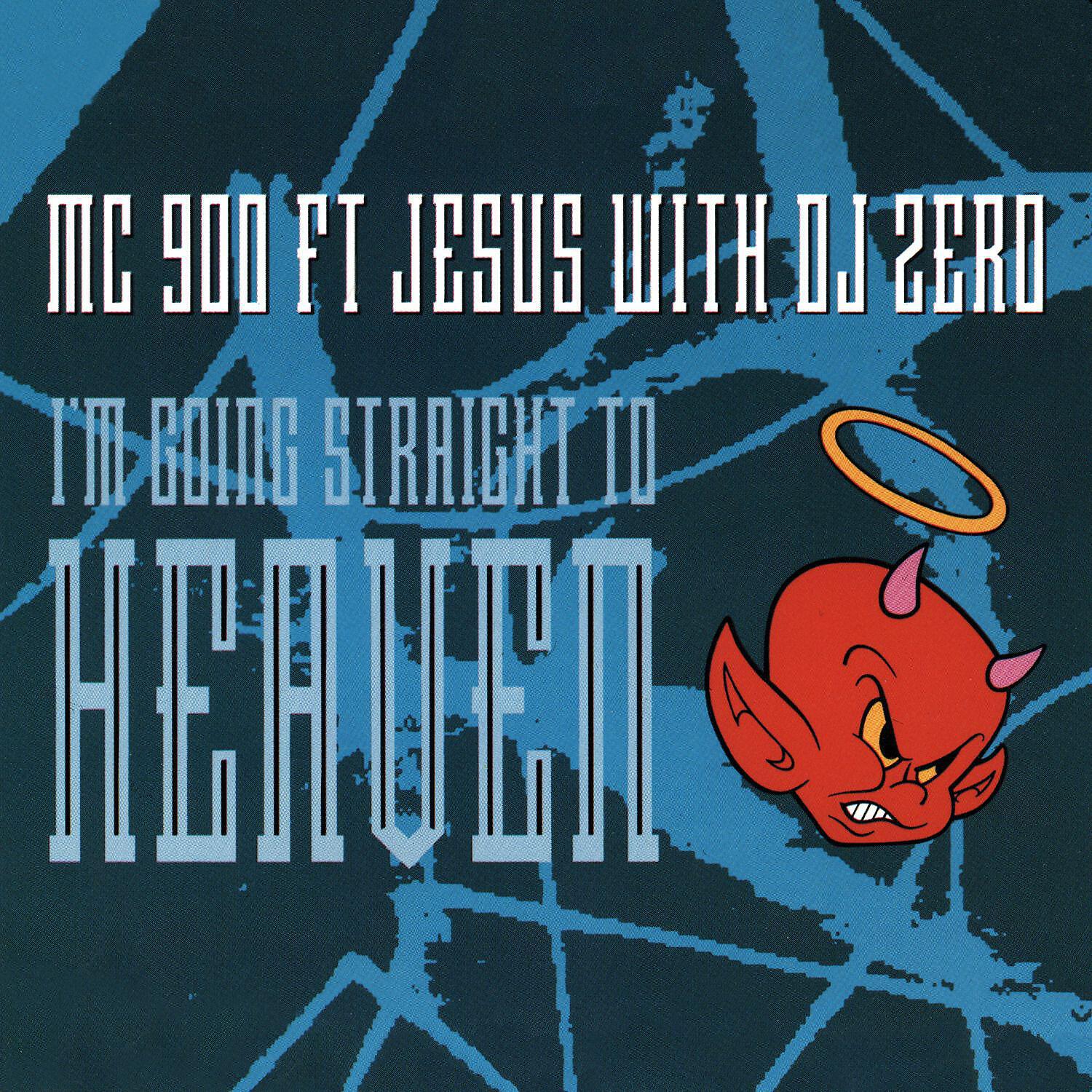 MC 900 Ft. Jesus - I'm Going Straight To Heaven (with DJ Zero)