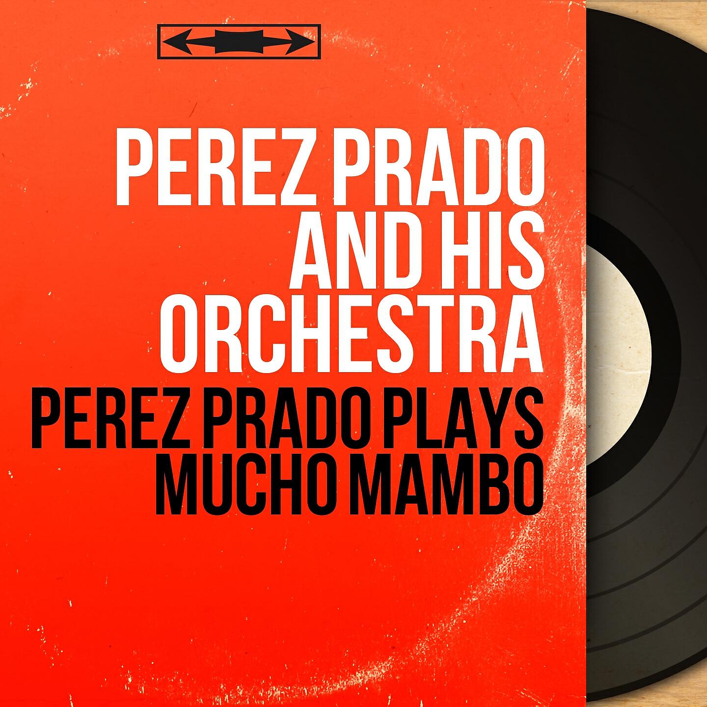 Perez Prado and His Orchestra - Pachito e-ché