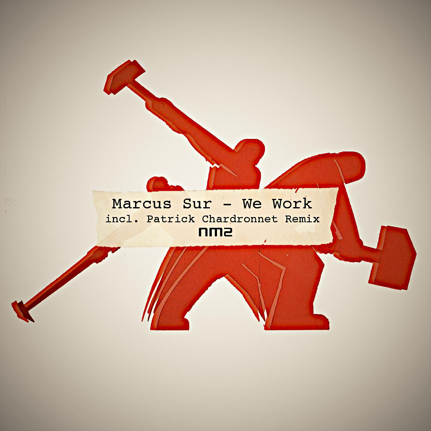 Marcus Sur - We Work (Patrick Chardronnet Remix)