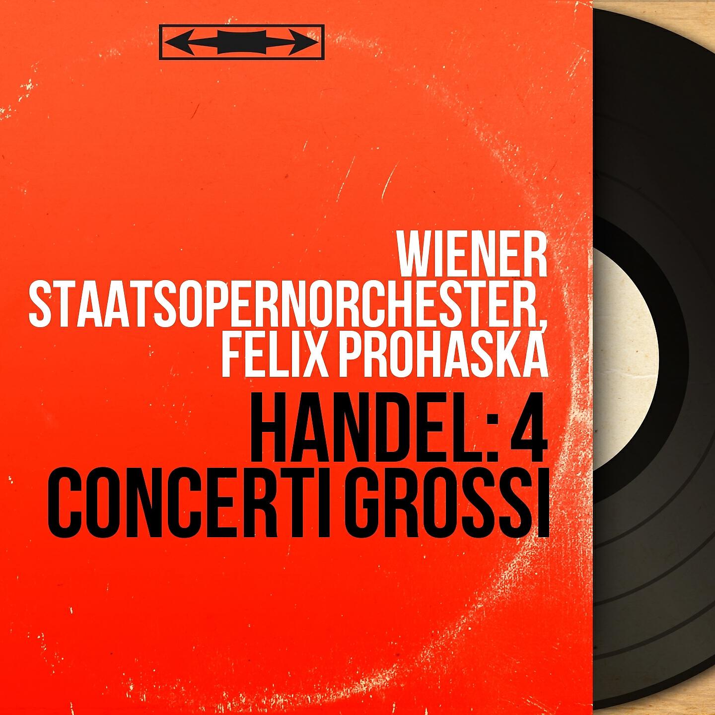 Wiener Staatsopernorchester - Concerto grosso in B-Flat Major, Op. 3 No. 2, HWV 313: I. Vivace