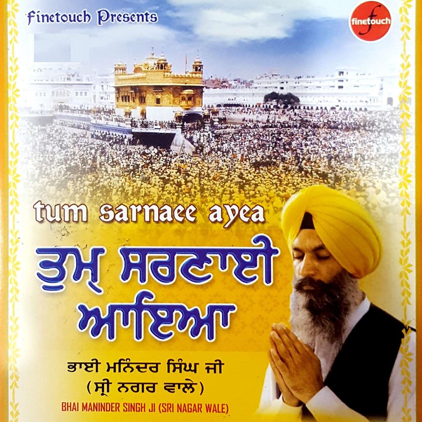 Bhai Maninder Singh Ji - Tum Sarnaee Ayea