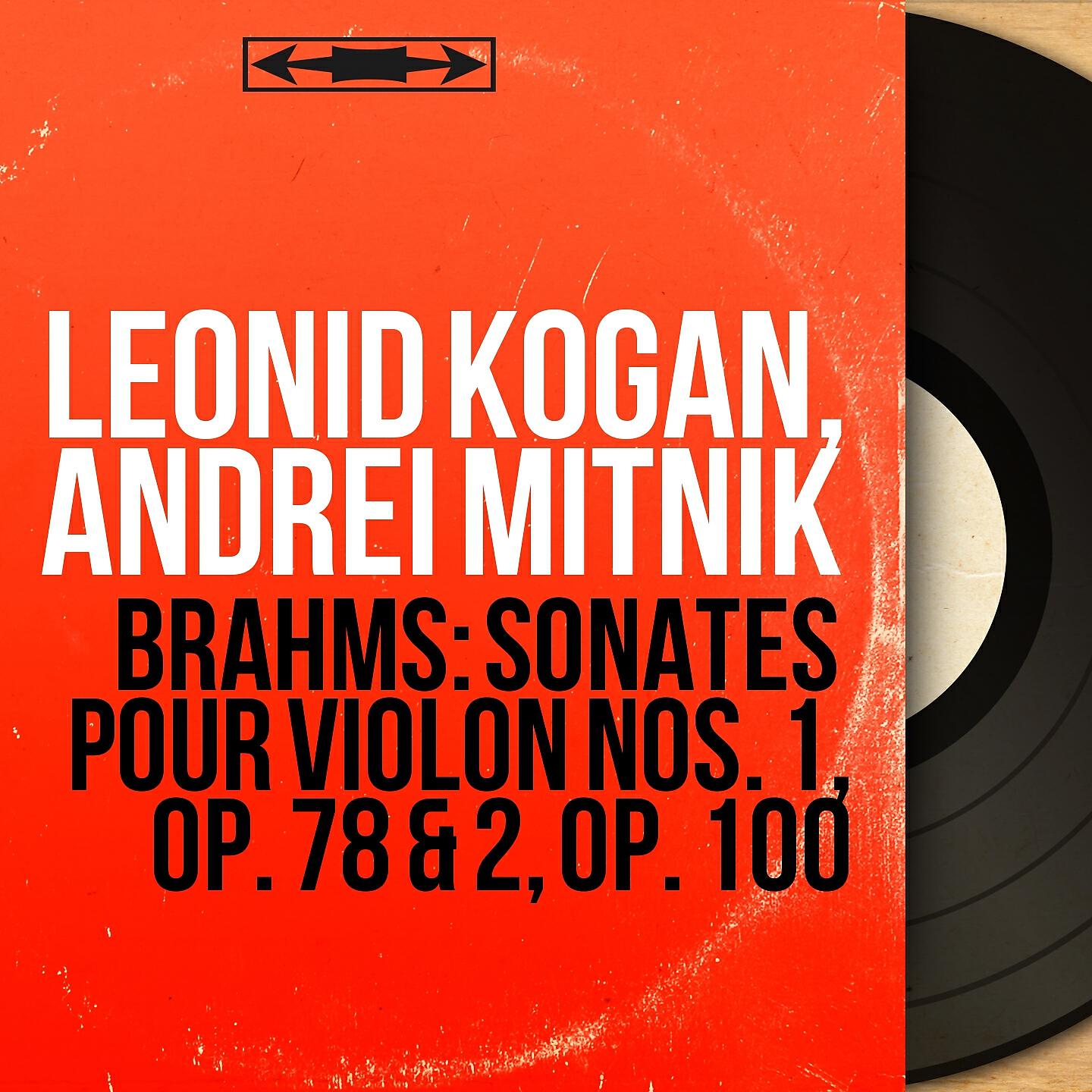 Leonid Kogan - Sonate pour violon No. 1 in G Major, Op. 78: I. Vivace, ma non troppo