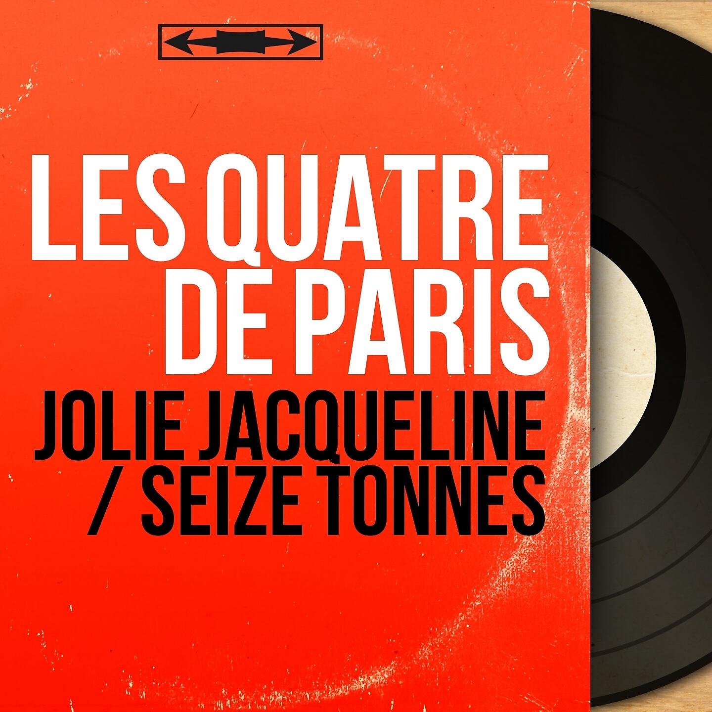 Les Quatre de Paris - Seize tonnes