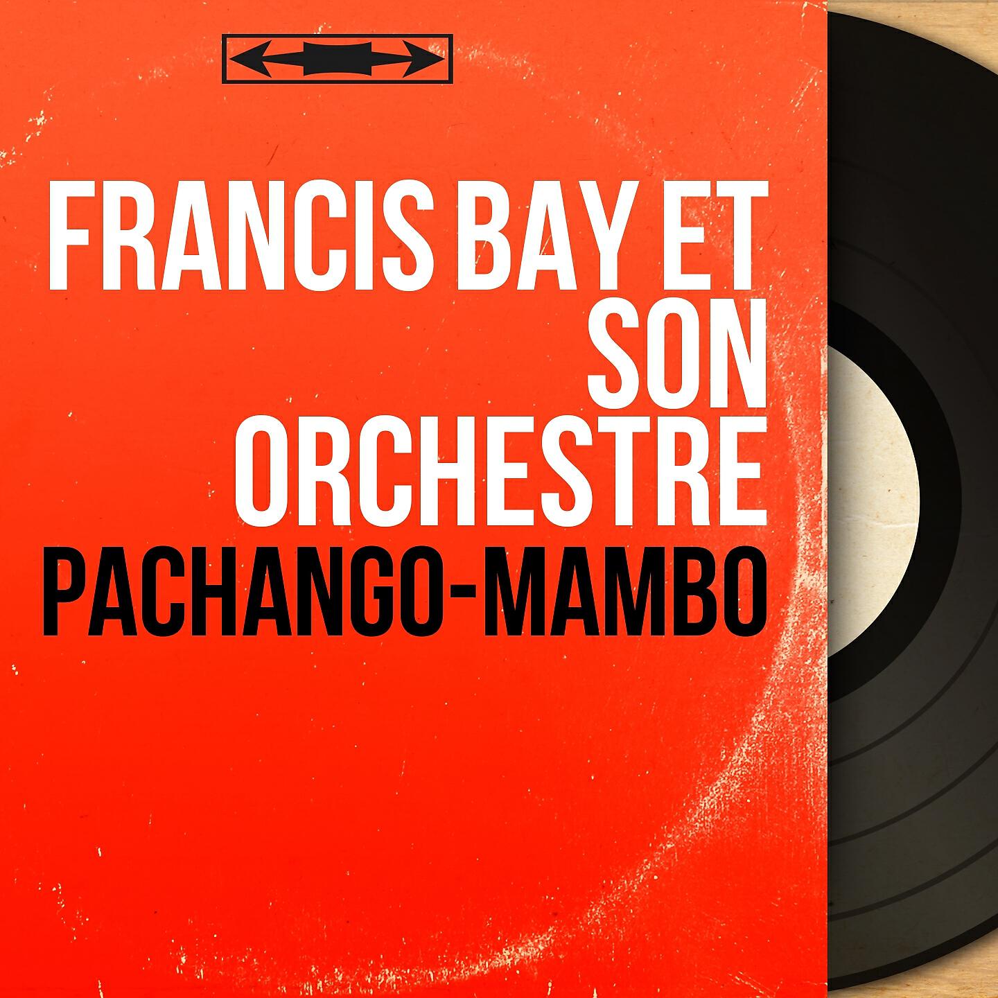 Francis Bay et son orchestre - Bailando La Pachanga