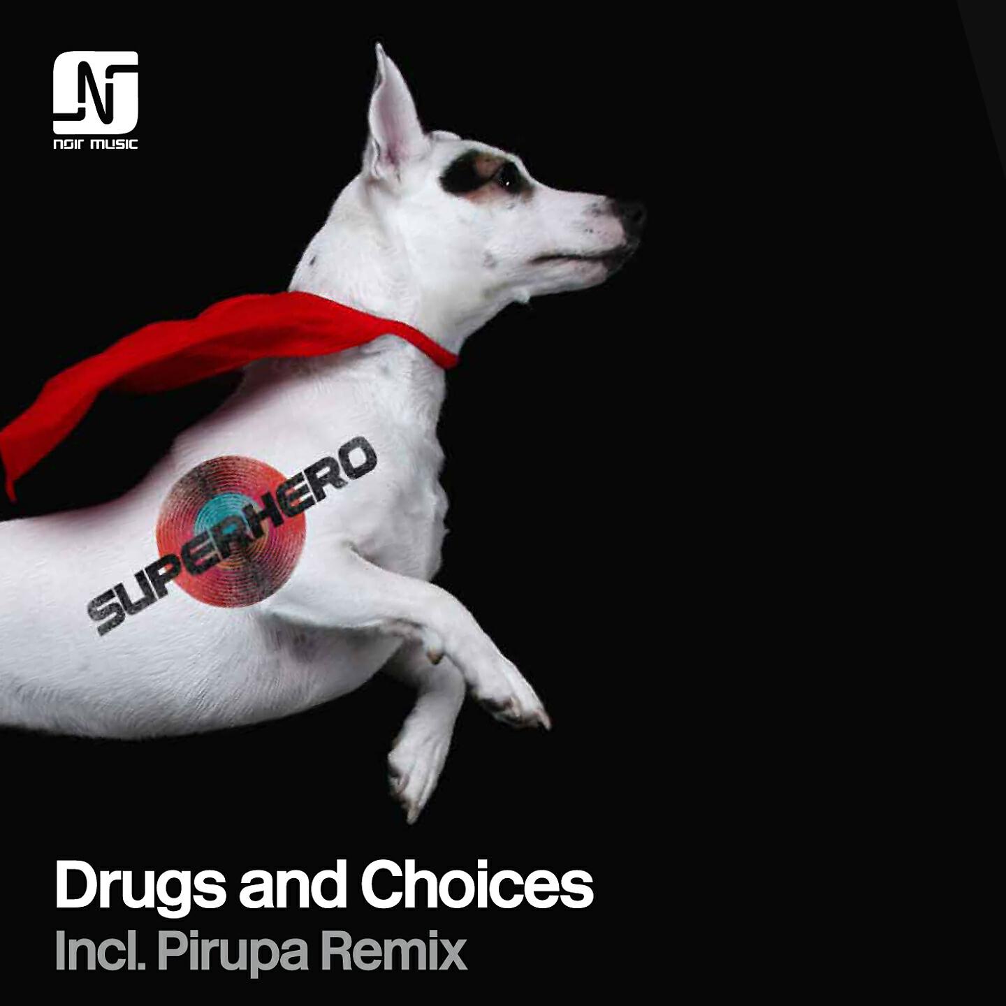 Superhero - Drugs and Choices (Pirupa Low Freak Remix)