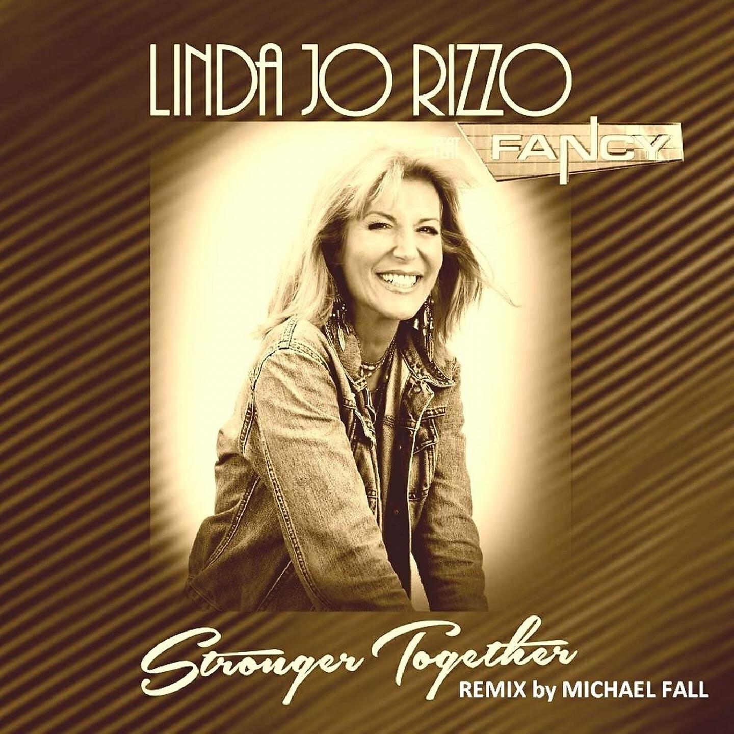 LINDA JO RIZZO - Stronger Together (Michael Fall Remix)