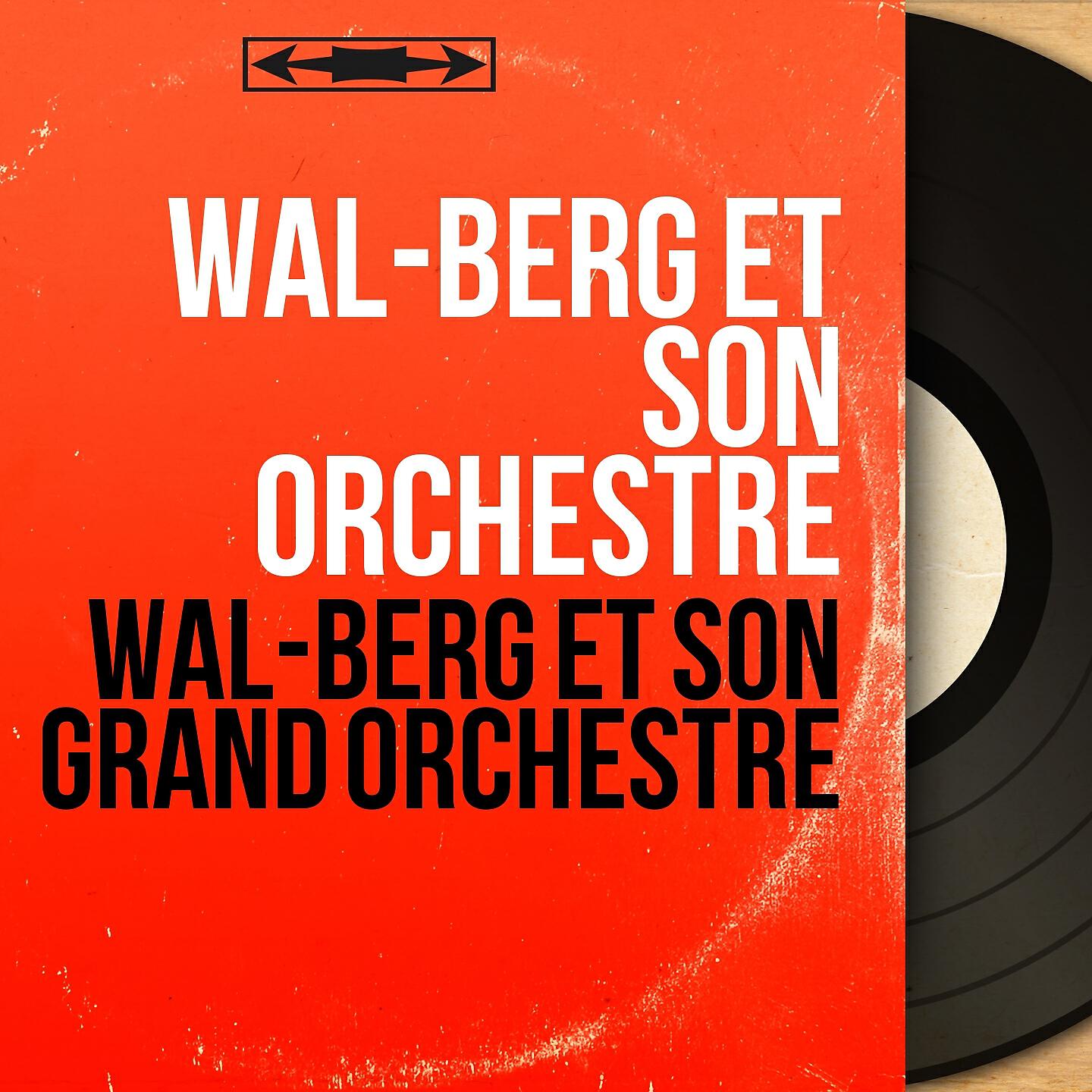 Wal-Berg et son Orchestre - Mon ami, mon ami