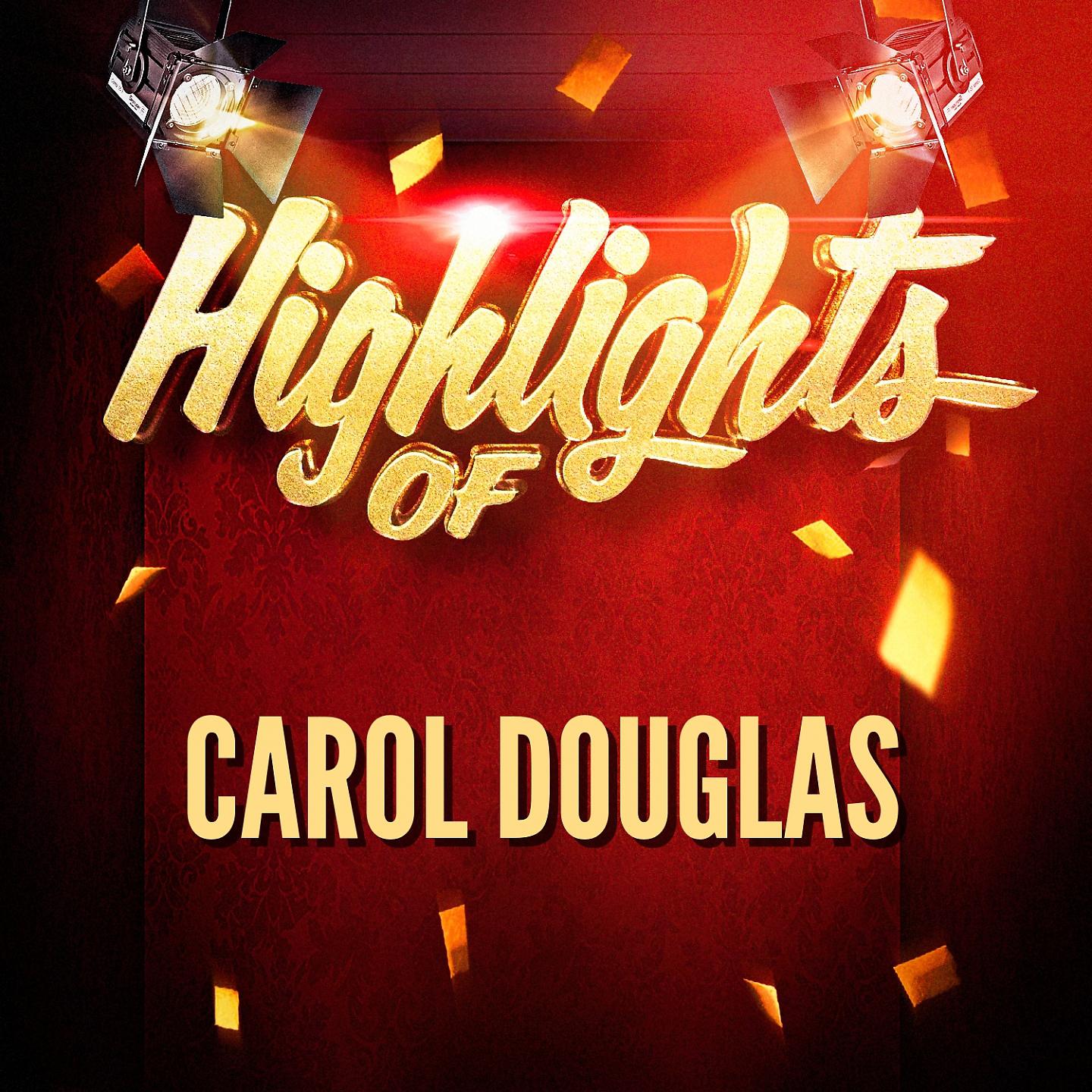 Постер альбома Highlights of Carol Douglas