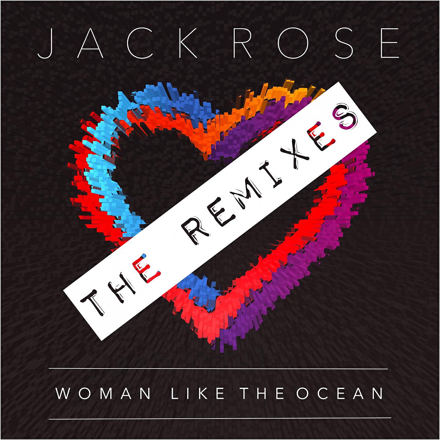 Jack Rose - Woman Like the Ocean (Danny Foster & Chris Bass Uk Garage Mix)