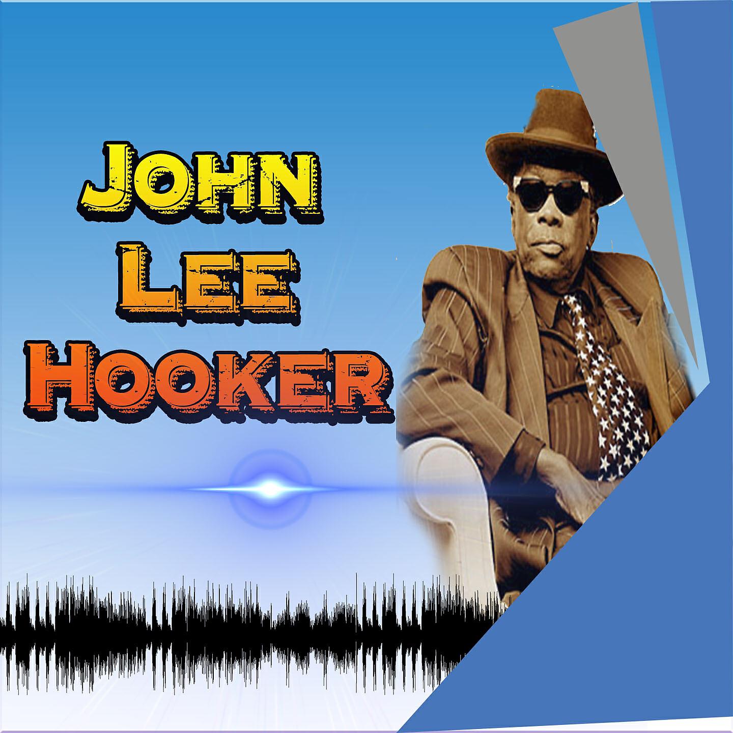 JOHN LEE HOOKER - Big Legs Tight Skirt