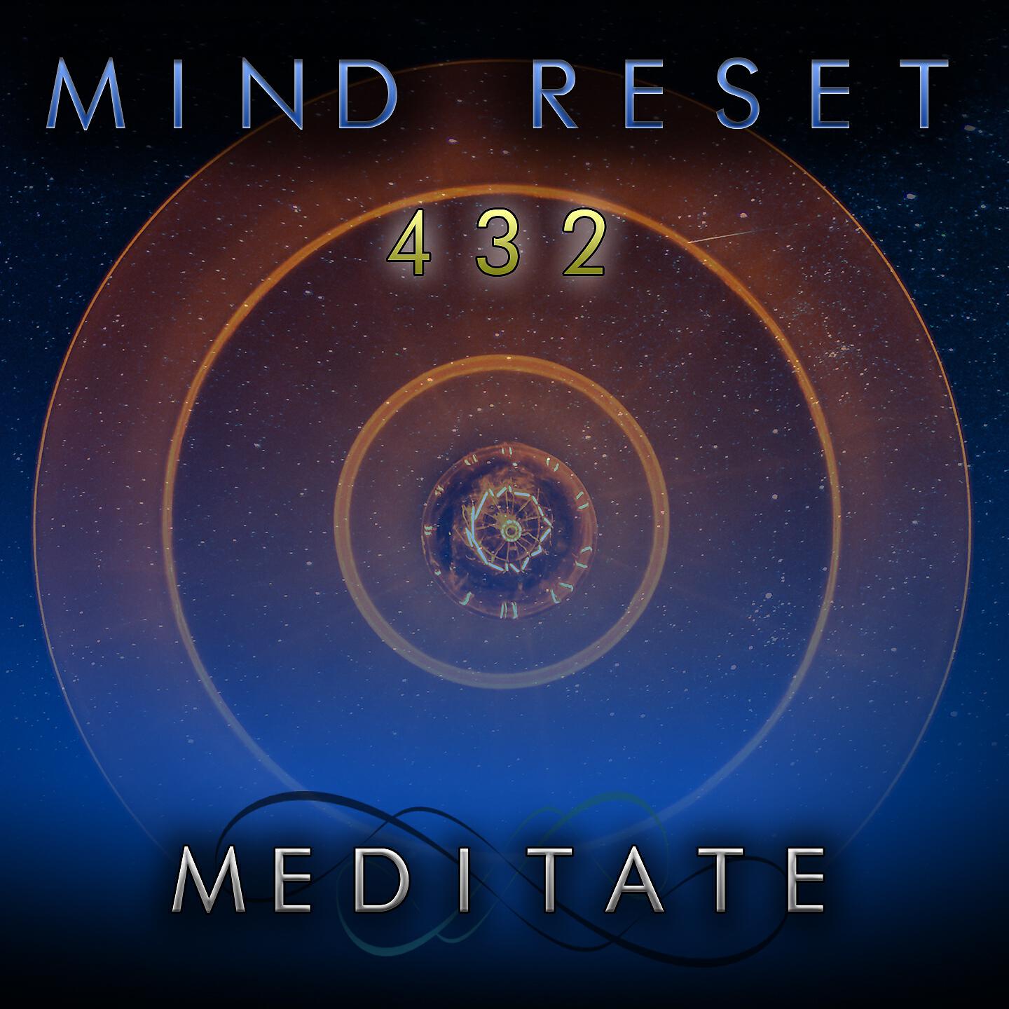 Mind Reset 432 - Meditate (432 Hz Brain Focus Sound)