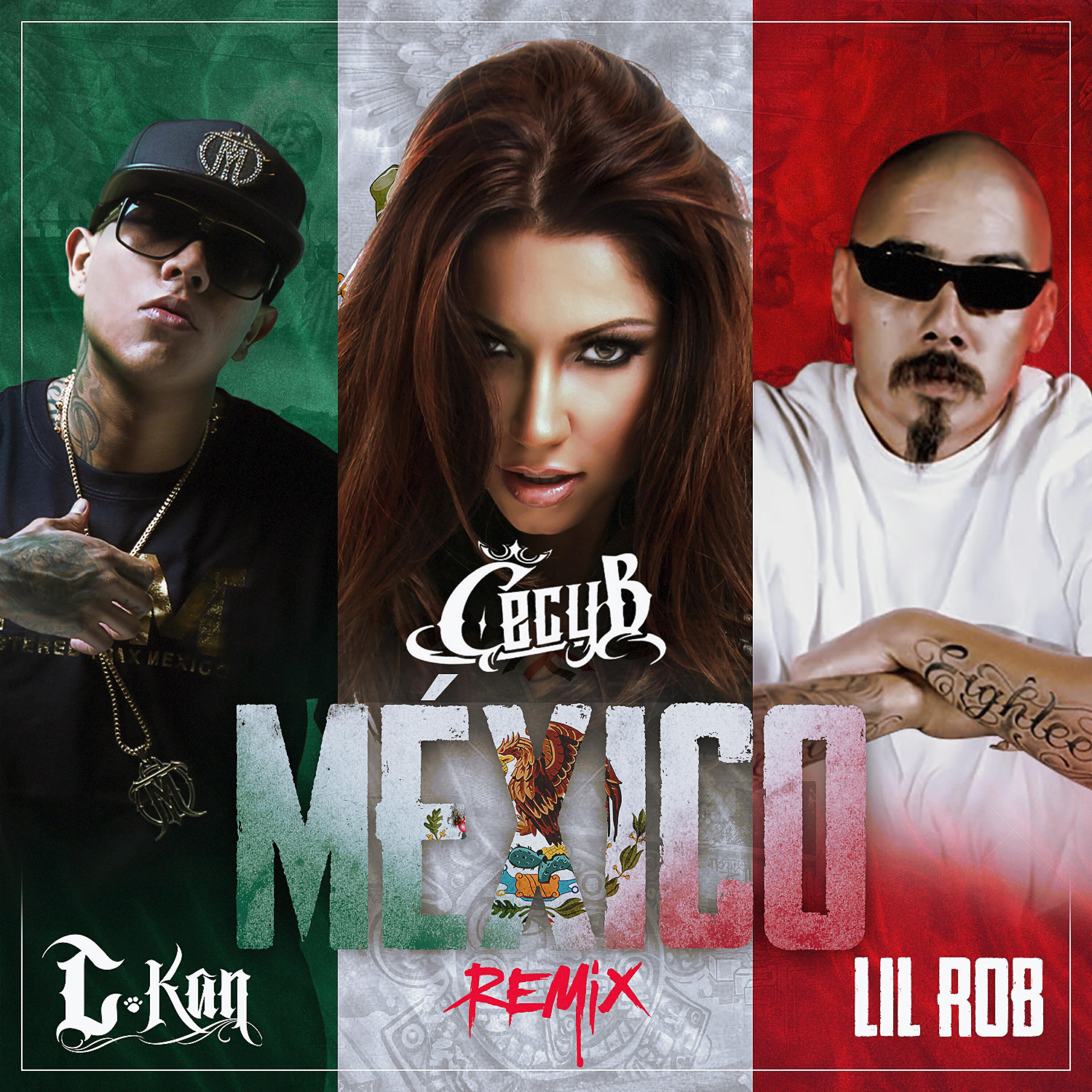 Cecy B - Mexico (Remix) (feat. C-Kan & Lil Rob)