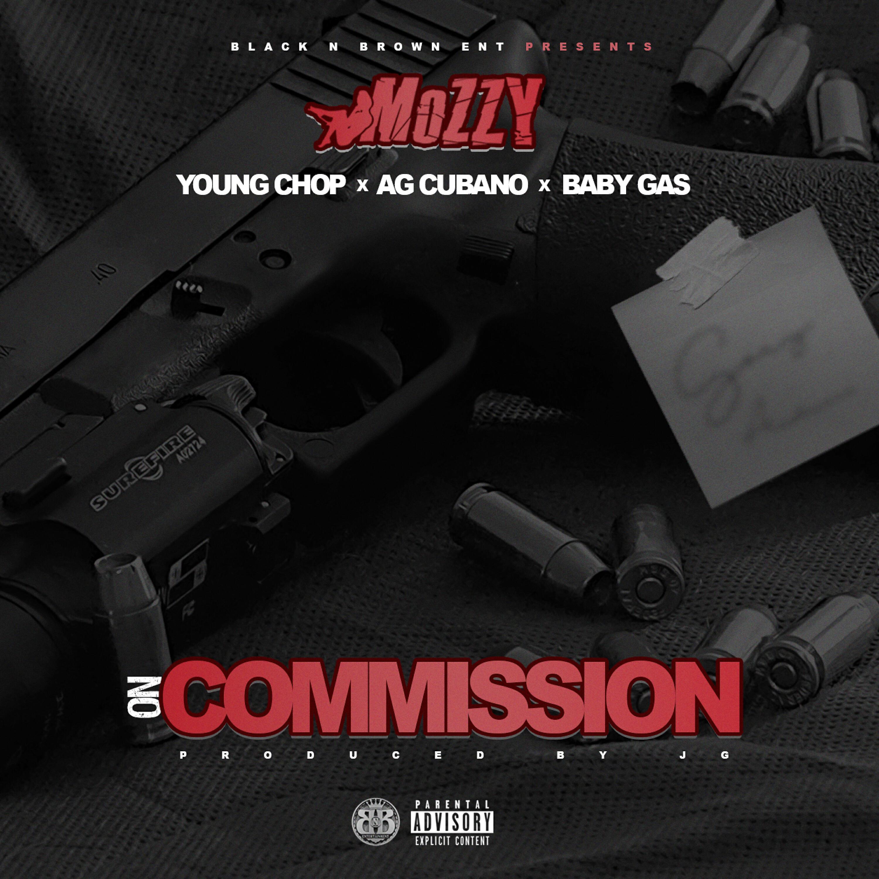 Mozzy - On Commission (feat. Young Chop, AG Cubano & Baby Gas)