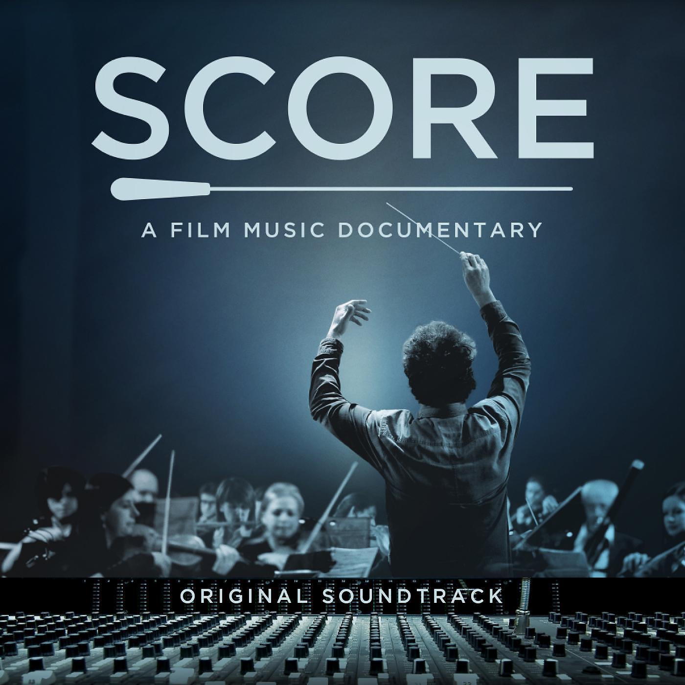 Постер альбома Score: A Film Music Documentary (Original Soundtrack)