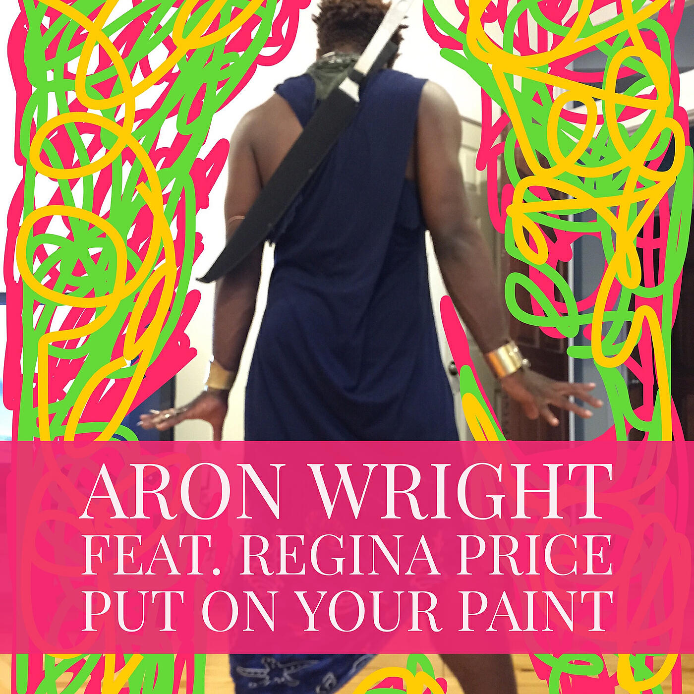 Aron Wright - Put on Your Paint (feat. Regina Price)