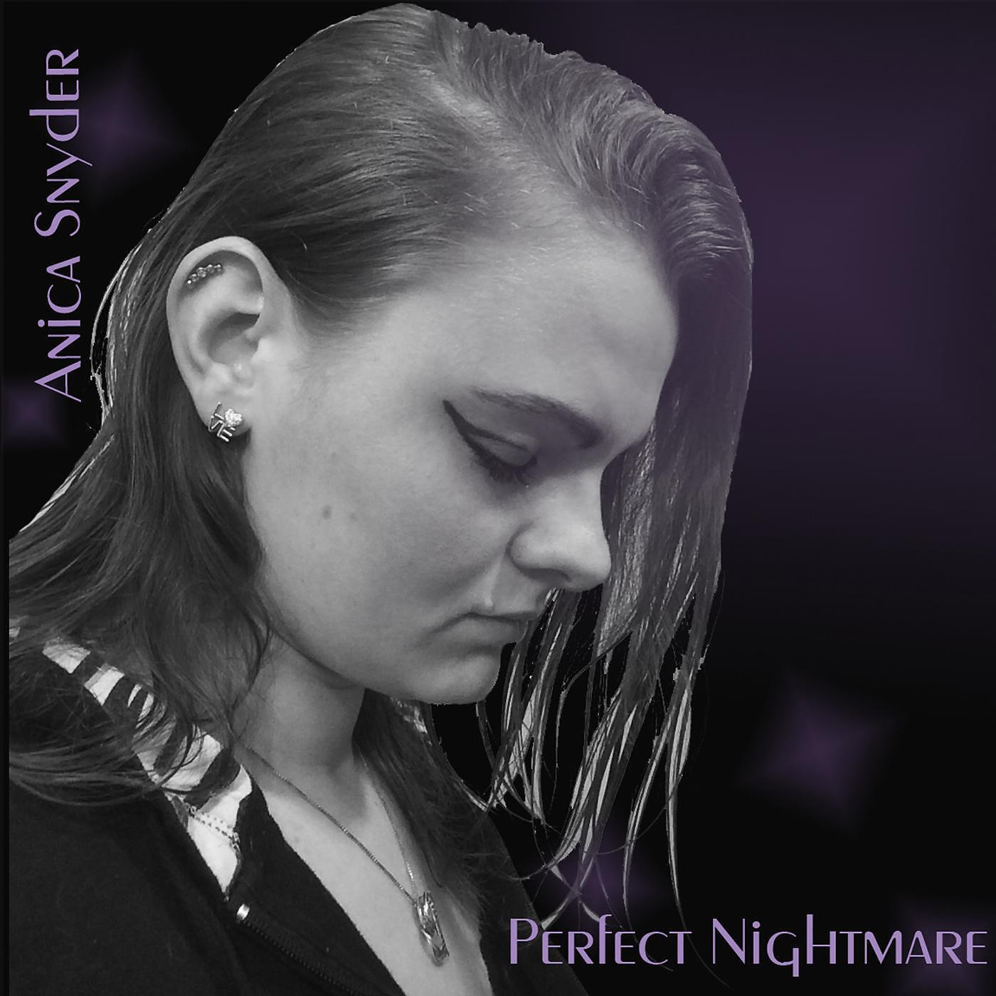 Anica Snyder - Perfect Nightmare