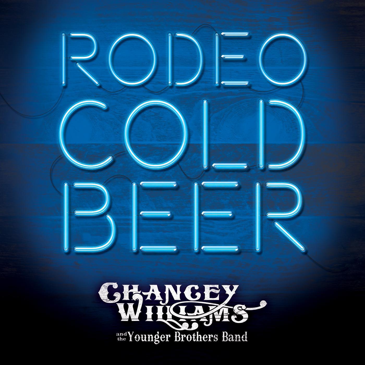 Chancey Williams & the Younger Brothers Band - Rodeo Cold Beer