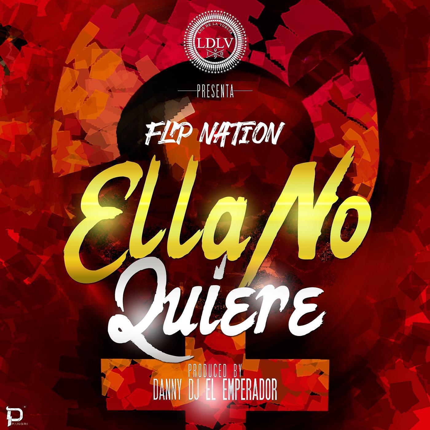 Flip Nation - Ella No Quiere (feat. Danny DJ El Emperador)