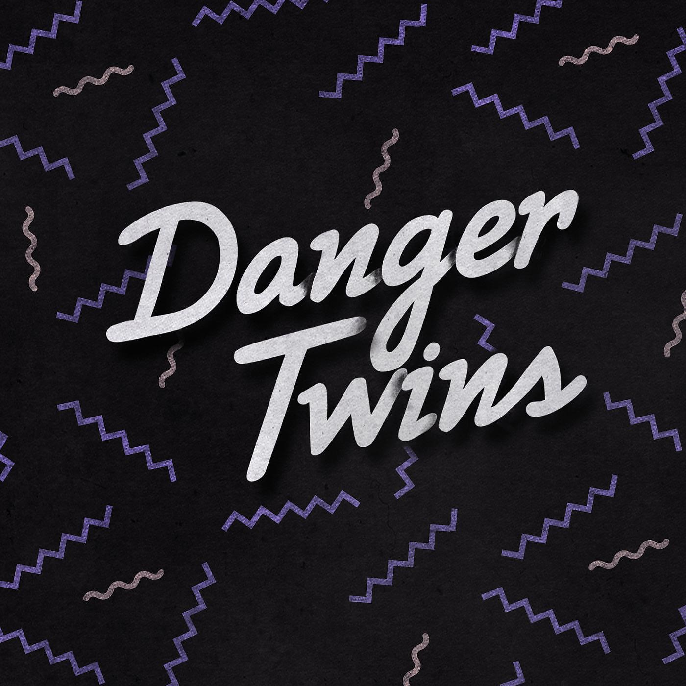 Постер альбома Danger Twins