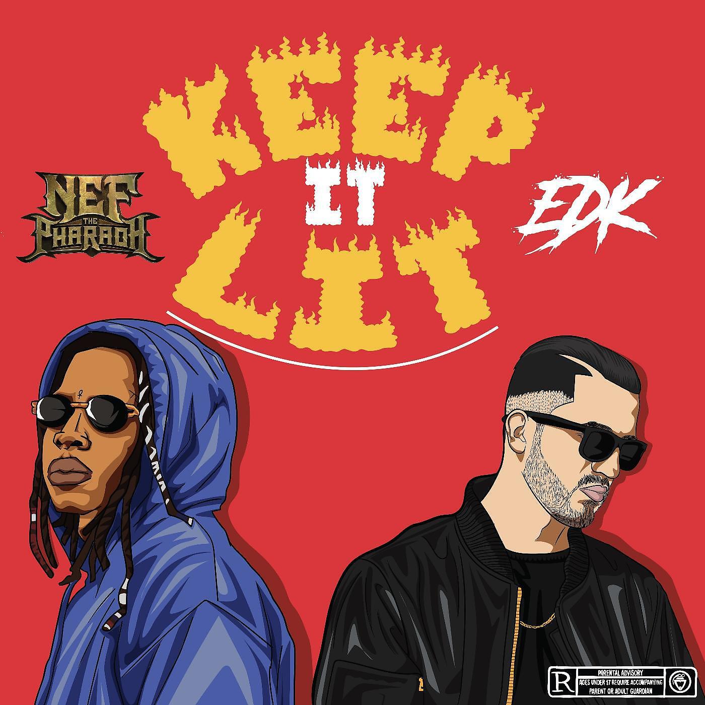 EDK - Keep It Lit (feat. Nef the Pharaoh)
