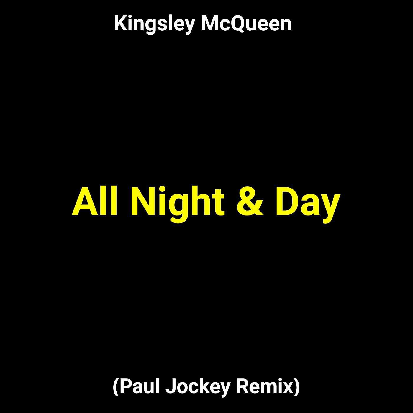 Kingsley McQueen - All Night & Day (Paul Jockey Remix)