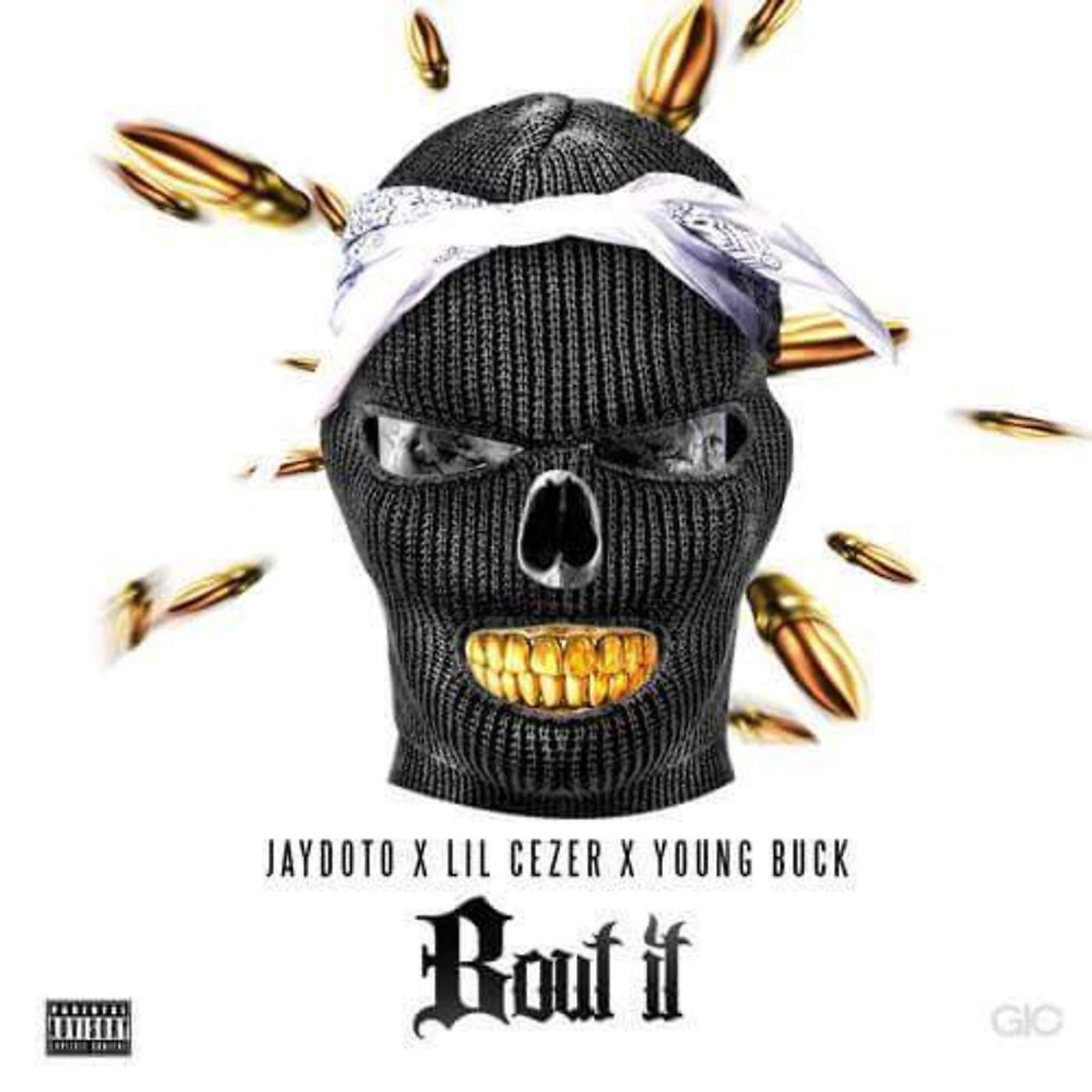 Lil Cezer, Young Buck & JayDotO - Bout It