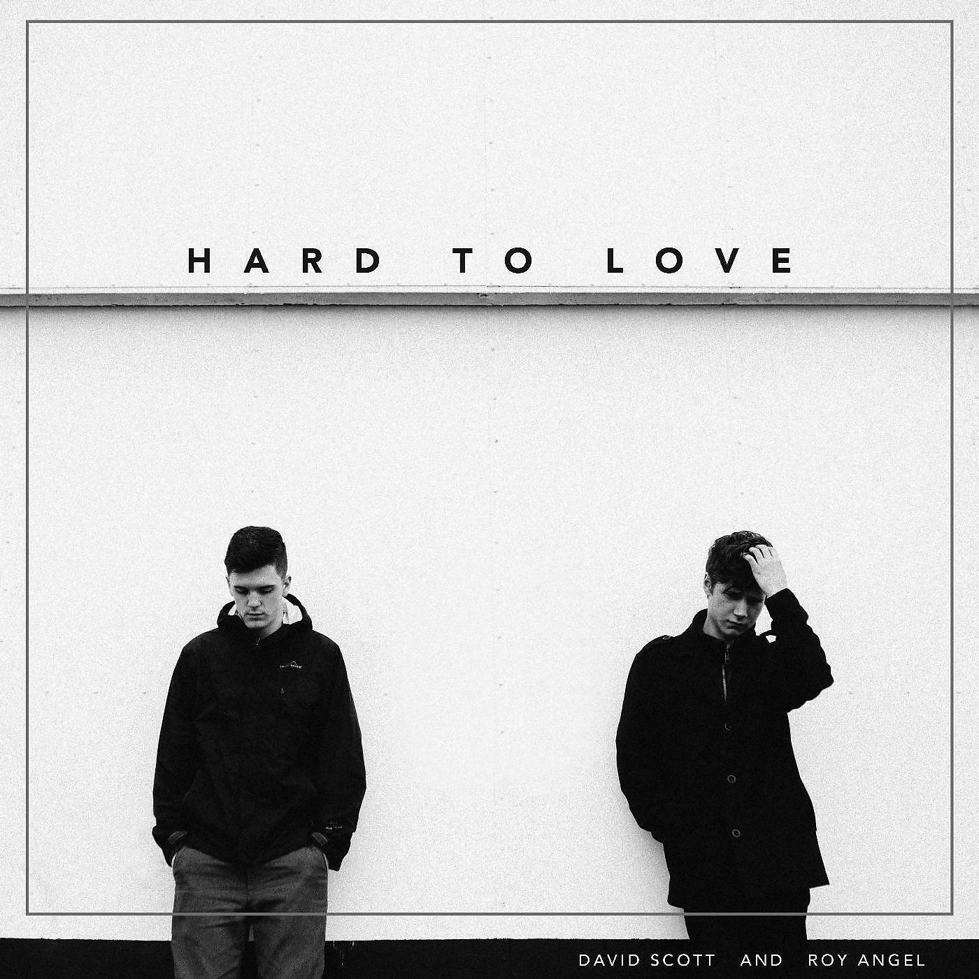 David Scott & Roy Angel - Hard to Love