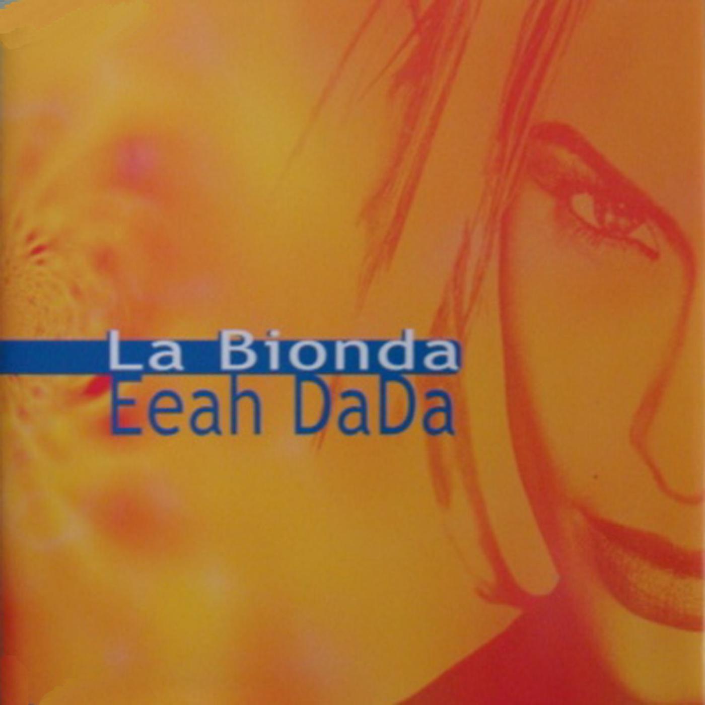 Постер альбома La Bionda - Eeah Dada - Exclusive Danski & DJ Delmundo Remix