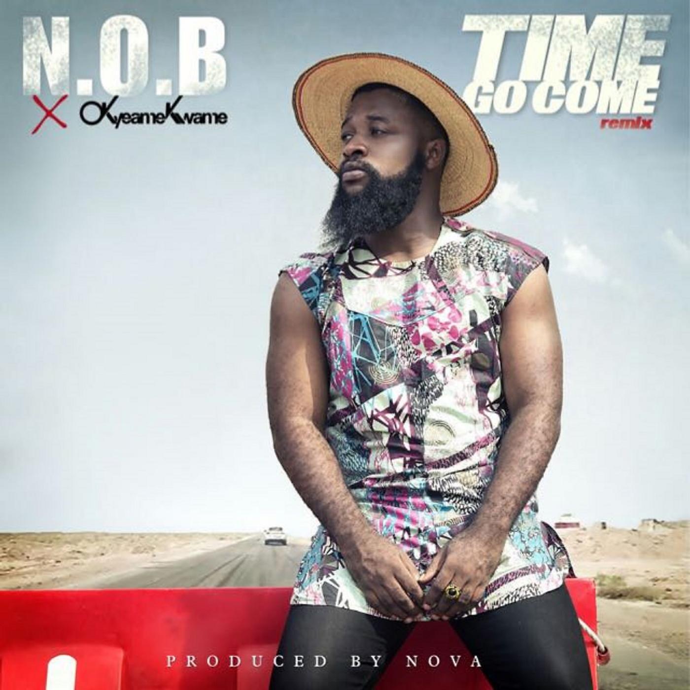 N.O.B - Time Go Come (feat. Okyeame Kwame)