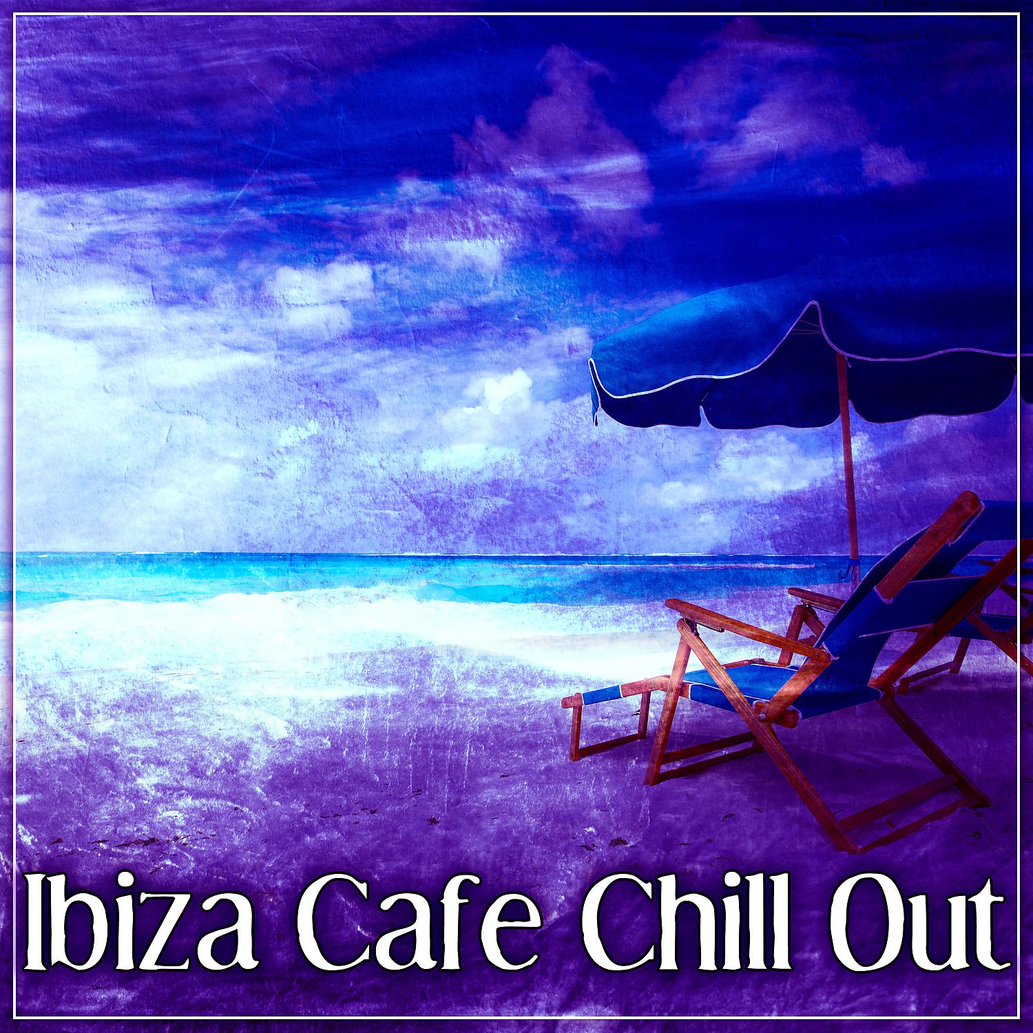 Постер альбома Ibiza Cafe Chill Out – Cafe Bar on the Beach, Cocktail Party Ibiza Chill Out Mix