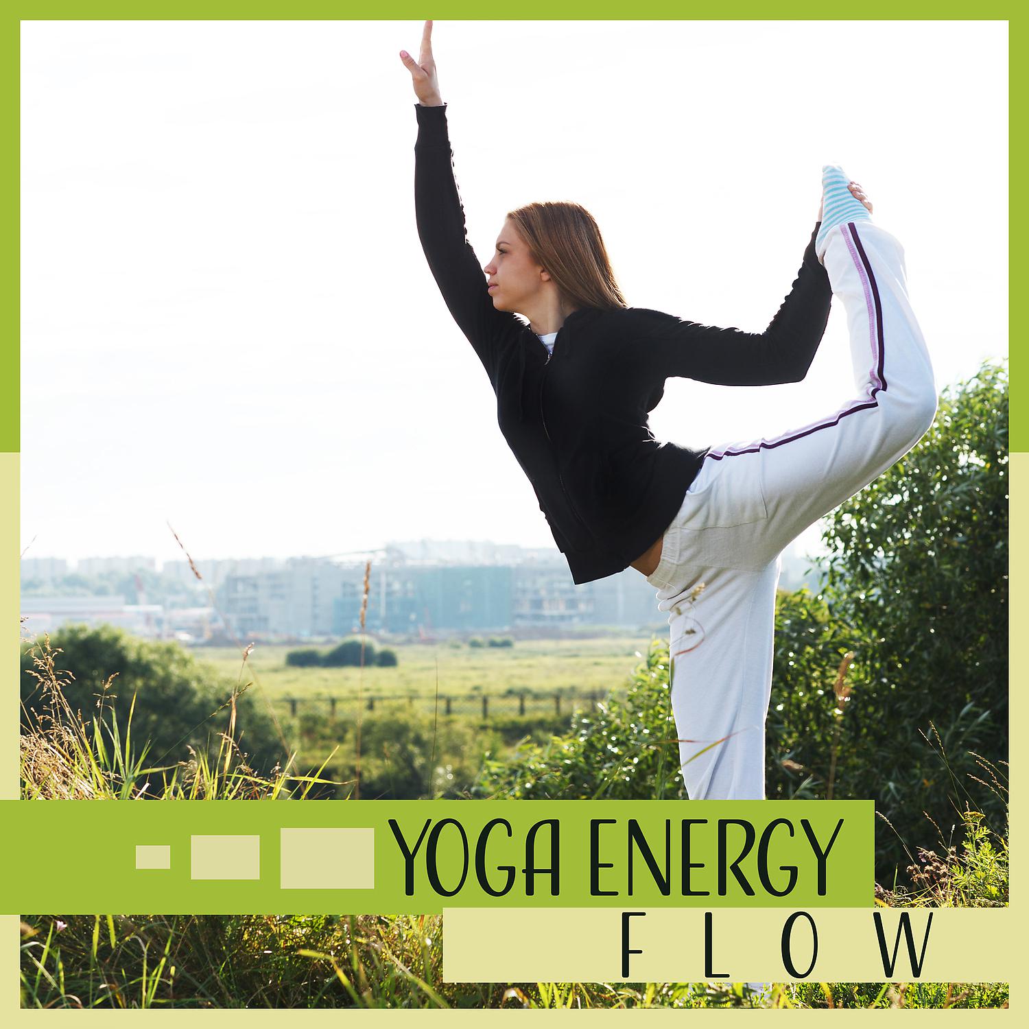 Постер альбома Yoga Energy Flow – Top Music for Exercises, Healthy Body, Deep Rest & Relax, Spirit Harmony, Benefits Sought