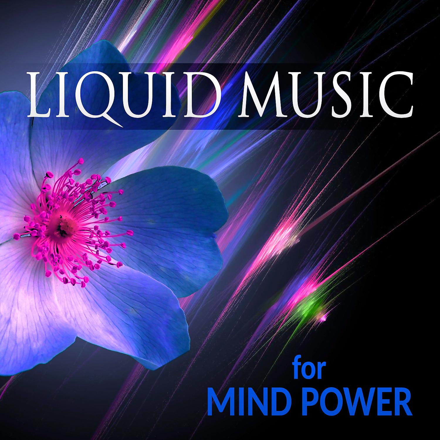 Постер альбома Liquid Music for Mind Power – Brainwave Therapy Music to Study Focus, Baby Development, Einstein Effect with Beta Waves