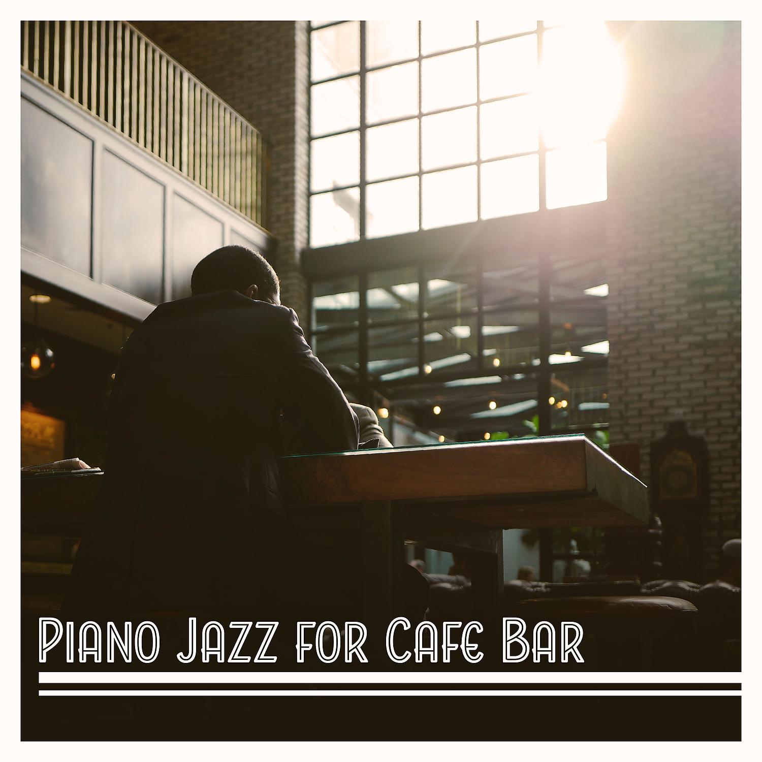 Постер альбома Piano Jazz for Cafe Bar – Background Smooth Jazz for Restaurant, Good Mood, Time with Friends, Easy Listening