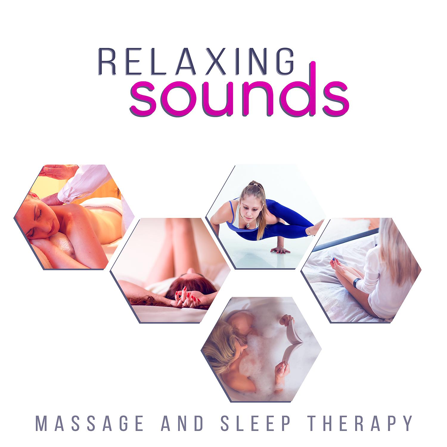 Постер альбома Relaxing Sounds: Massage and Sleep Therapy, Spa Music, Natural Ambiences for Yoga, Reiki and Meditation