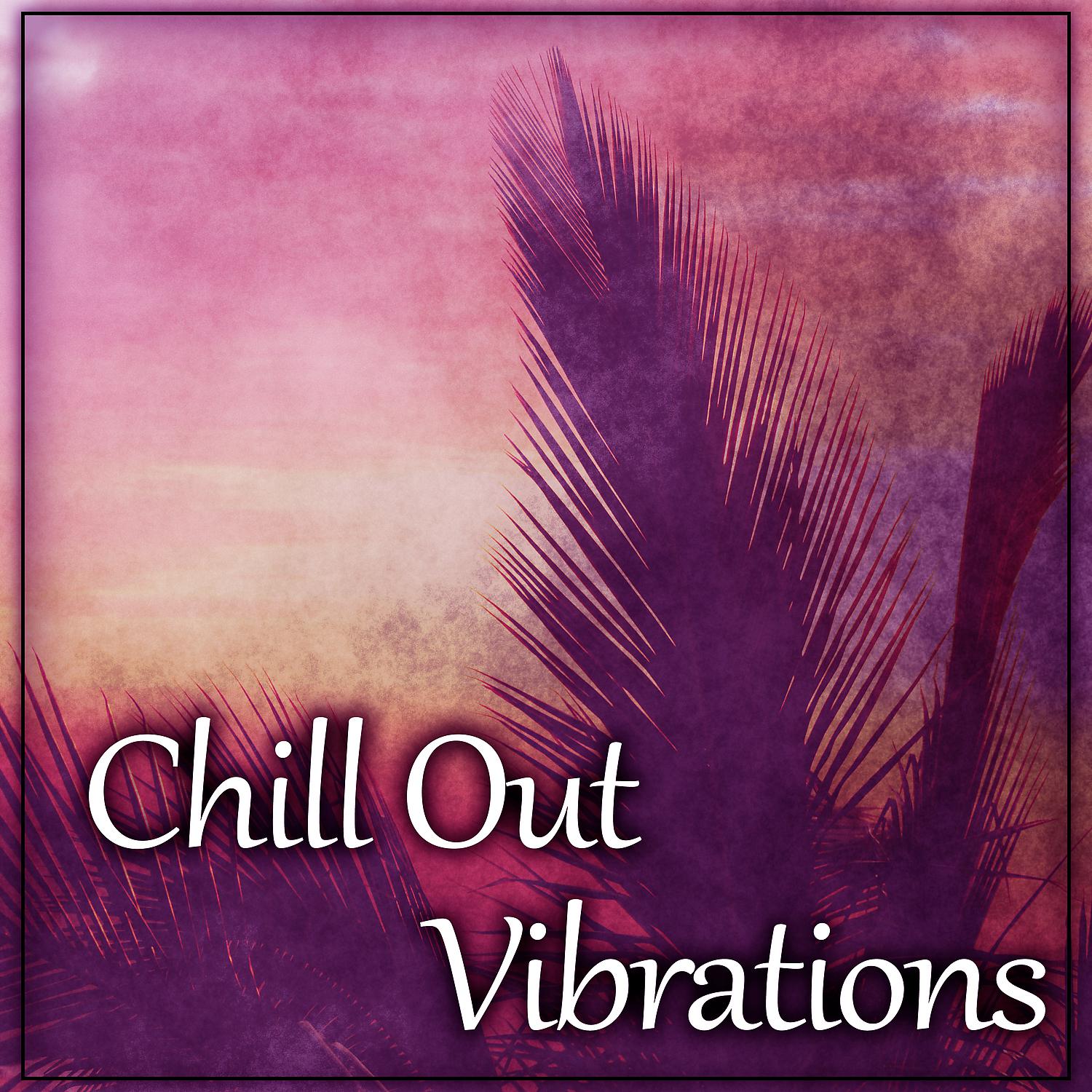 Постер альбома Chill Out Vibrations – Deep Vibes, Ultimate Sunset Chill Out