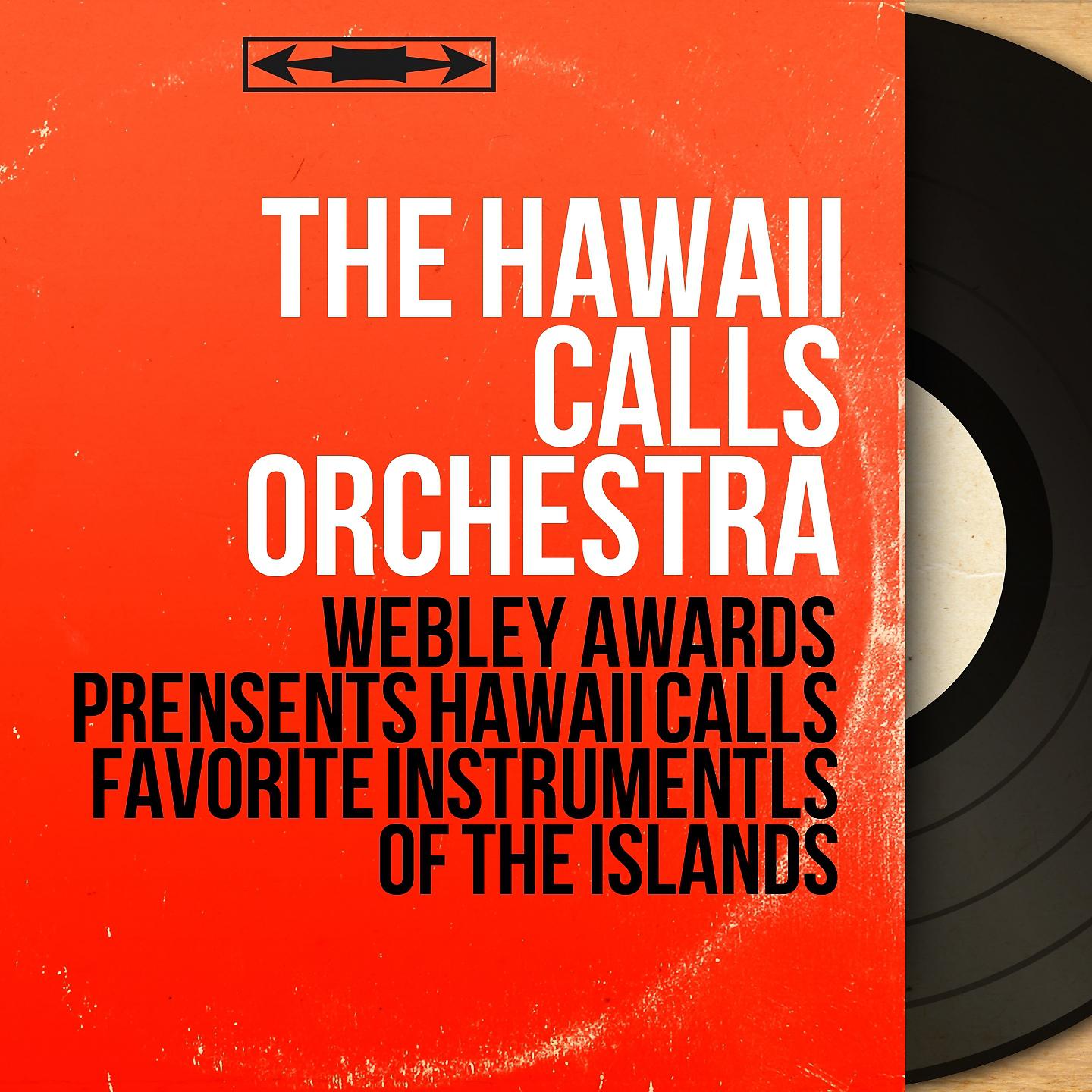 Постер альбома Webley Awards Prensents Hawaii Calls Favorite Instrumentls of the Islands
