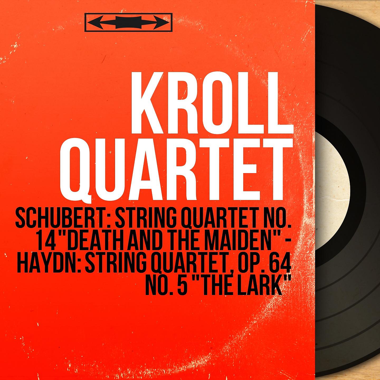 Kroll Quartet - String Quartet No. 14 in D Minor, D. 810 