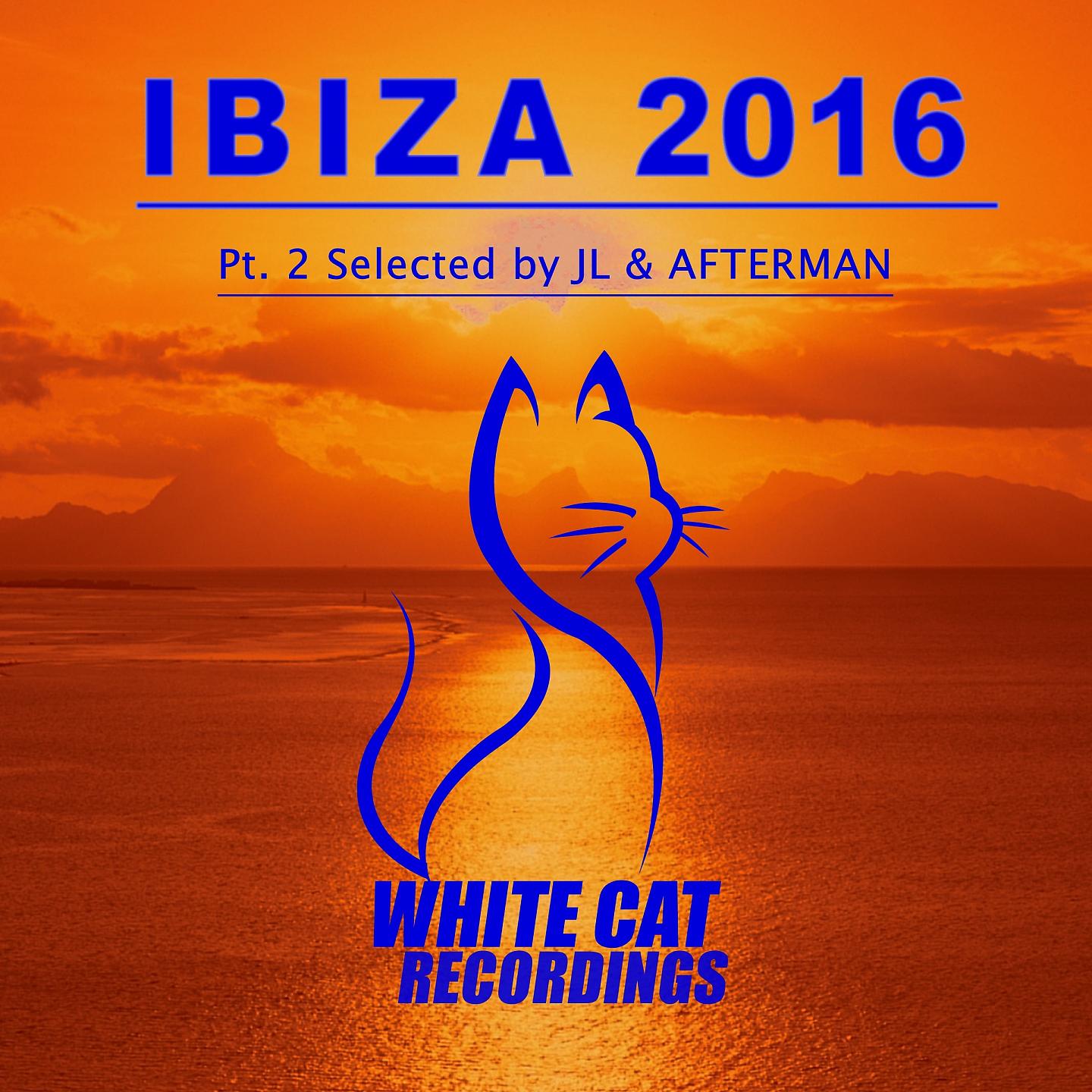 Постер альбома Ibiza 2016 Pt.2 Selected by Jl & Afterman