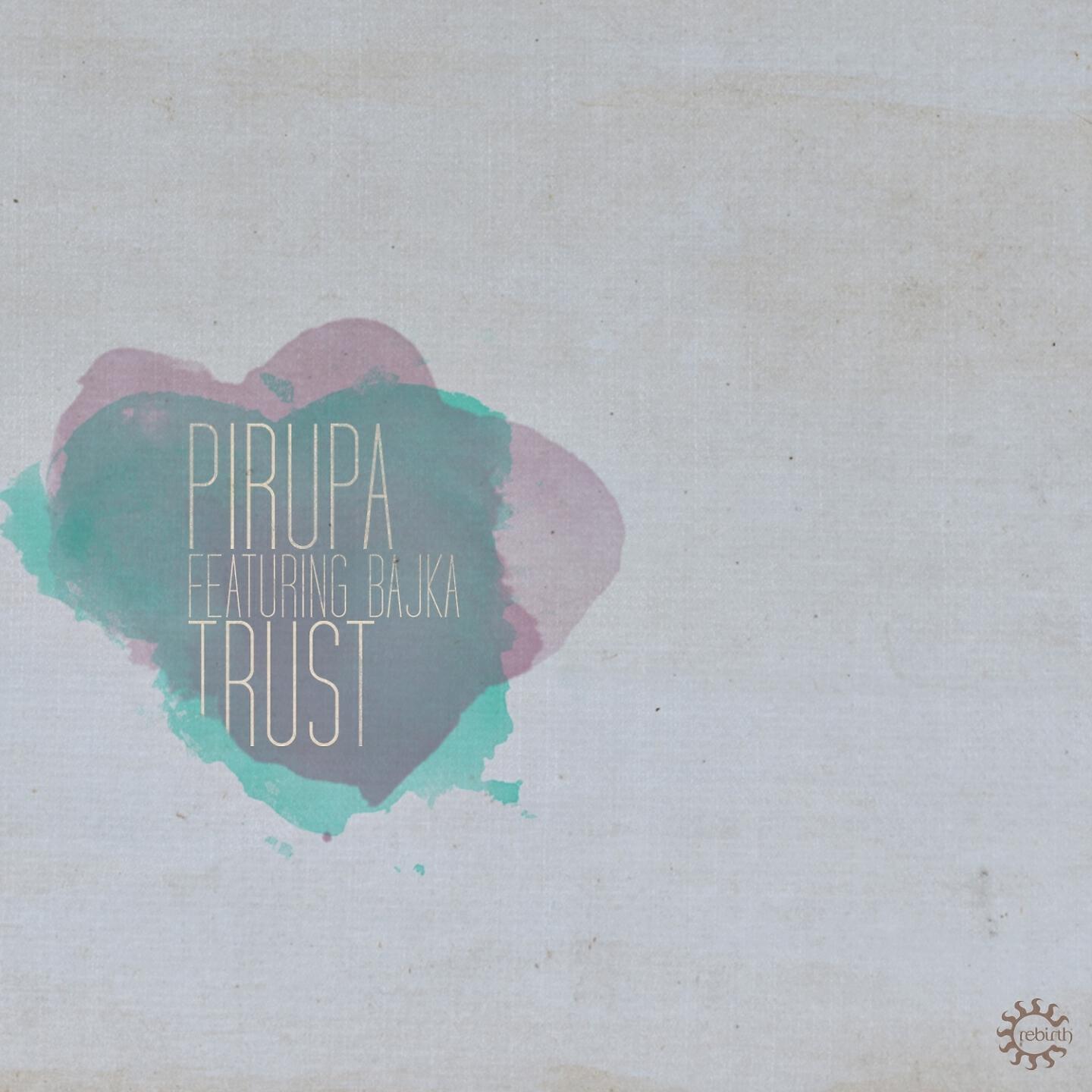 Pirupa - Trust (Youandme Remix)