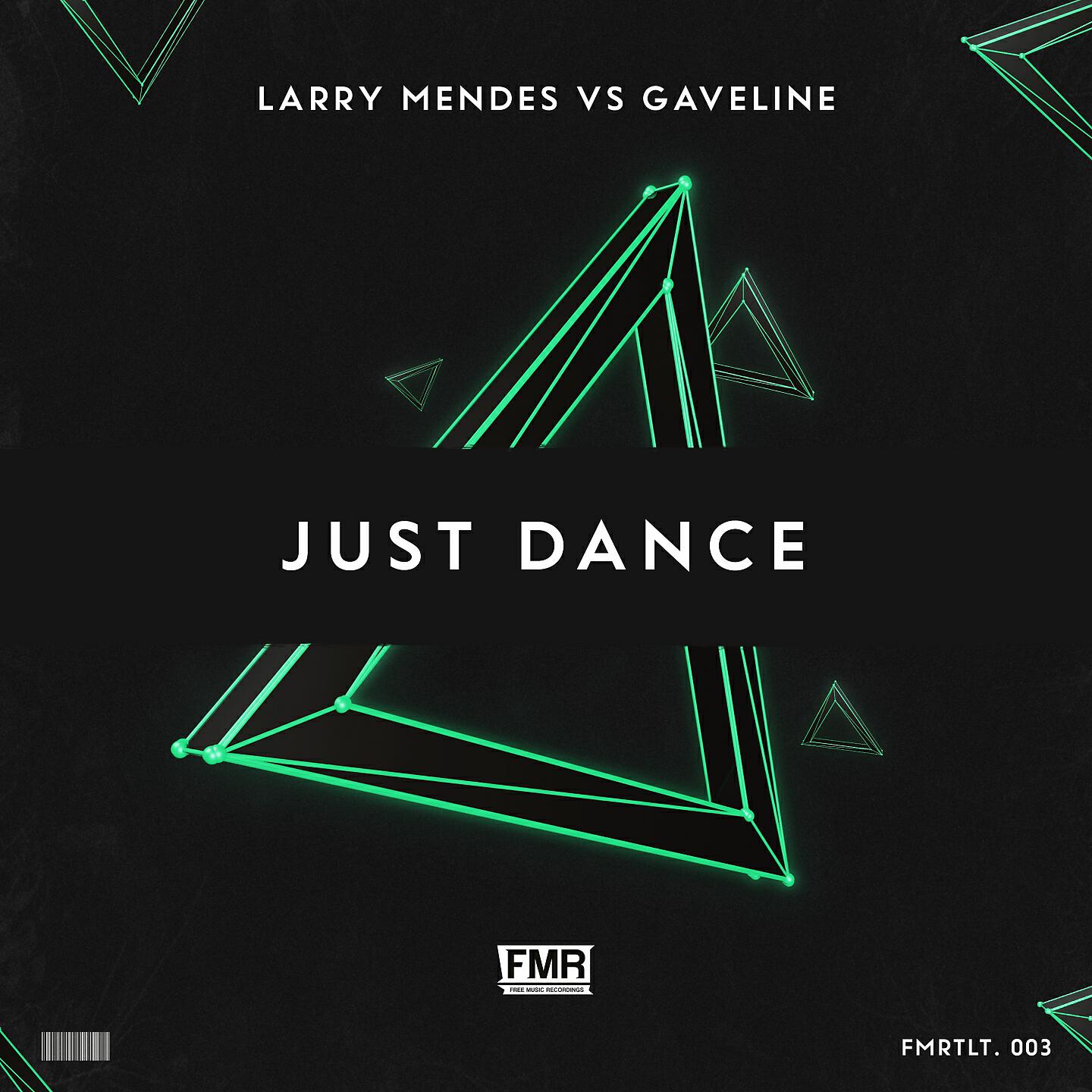 Larry Mendes, Gaveline - Just Dance