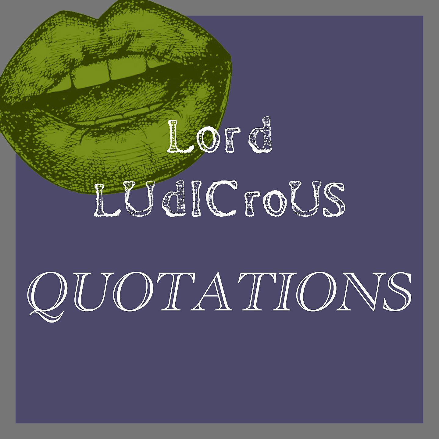 Lord Ludicrous - I'm on a whisky diet - (Tommy Cooper Quote)